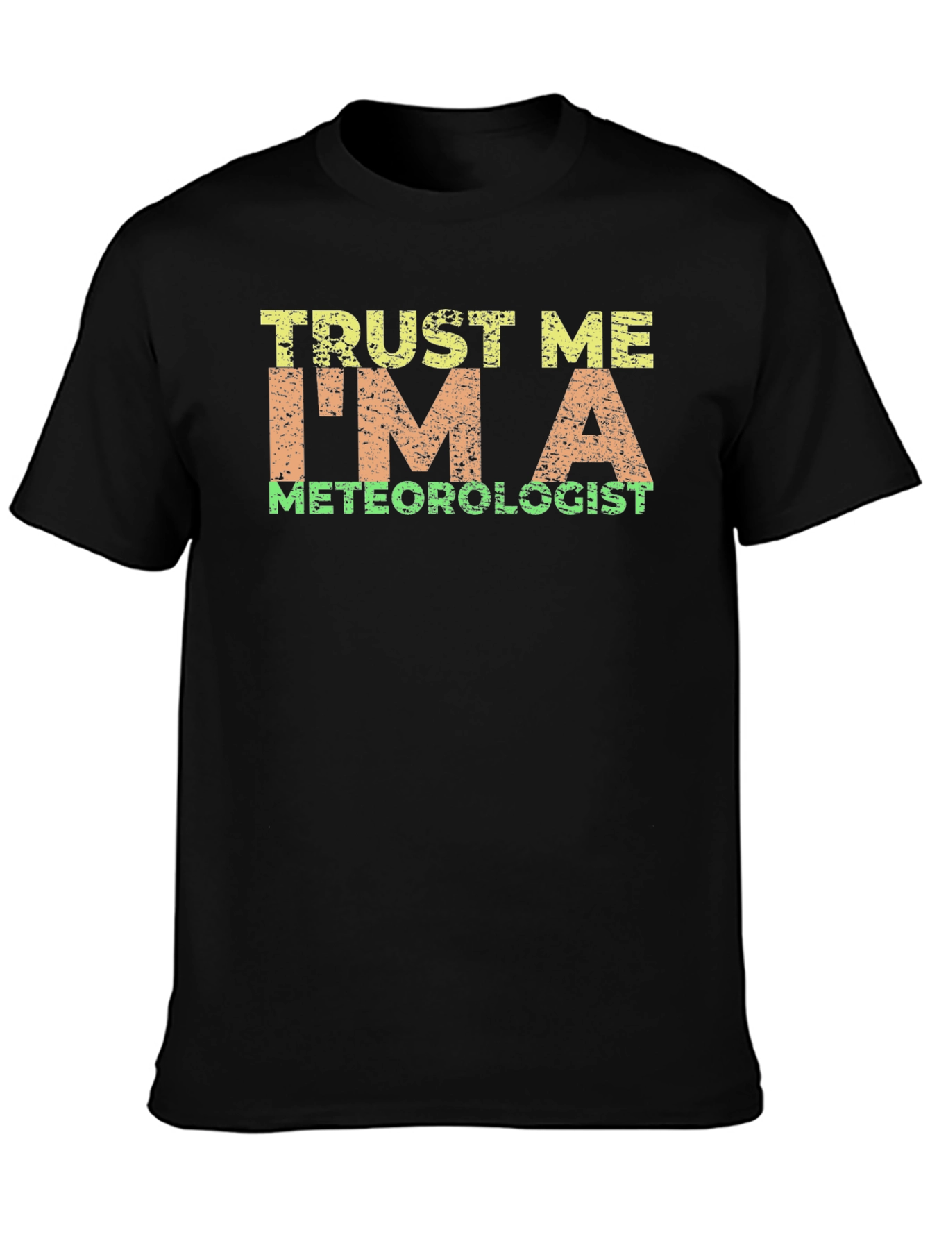 Trust Me Im A Meteorologist Black T-Shirt