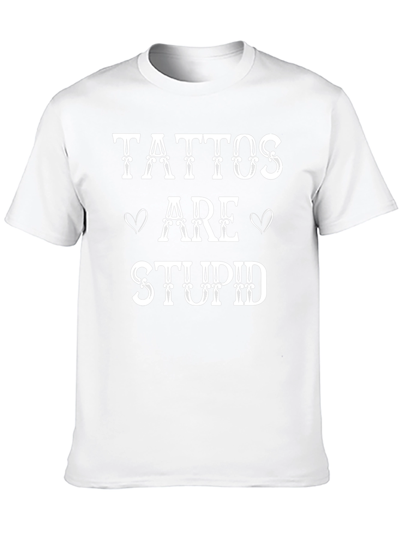 Tattoos Are Stupid Graphic T-Shirt