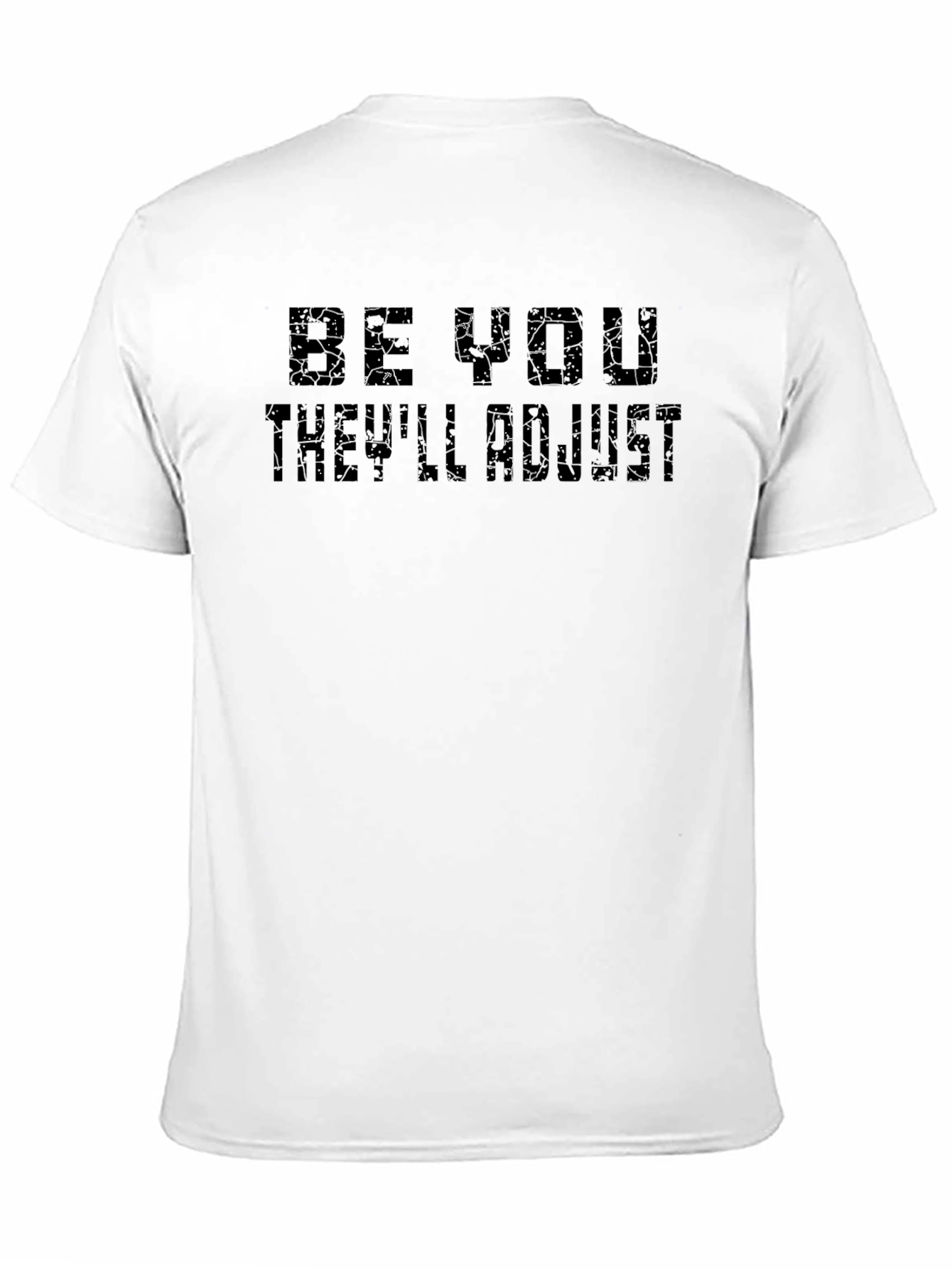 Be You Theyll Adjust T-Shirt