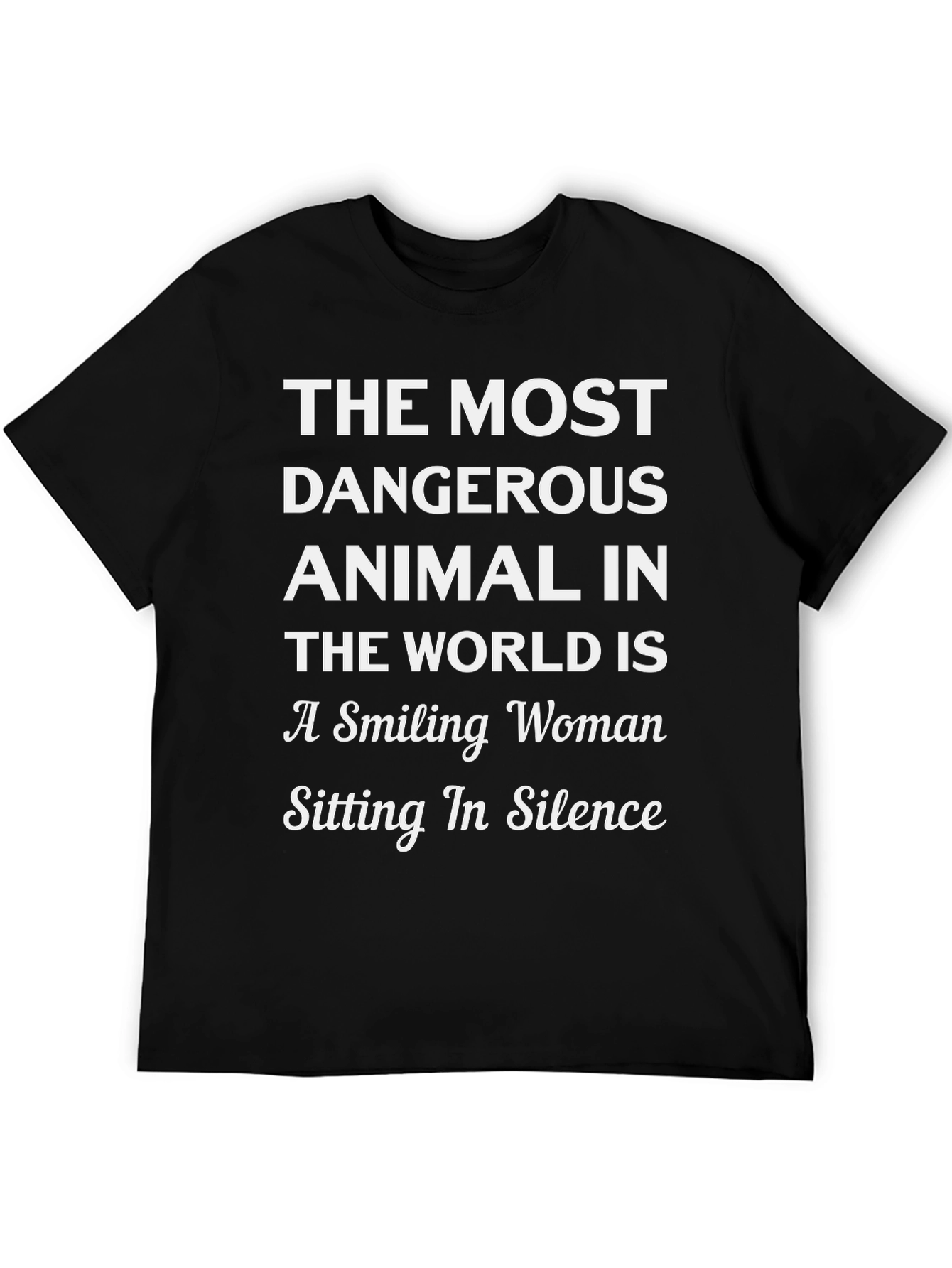 The Most Dangerous Animal T-Shirt - Smiling Woman