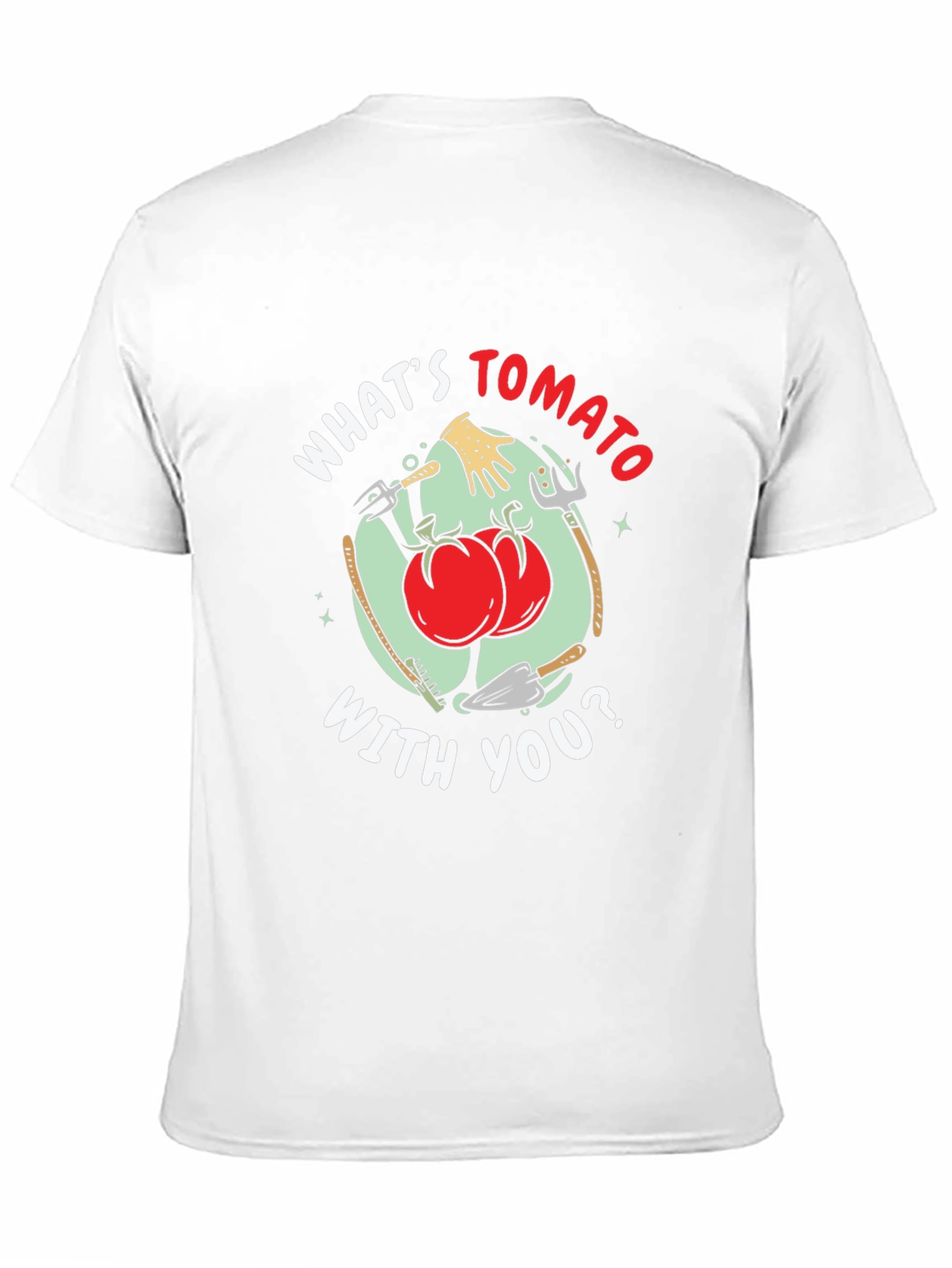 Whats Tomato With You Funny Gardening T-Shirt