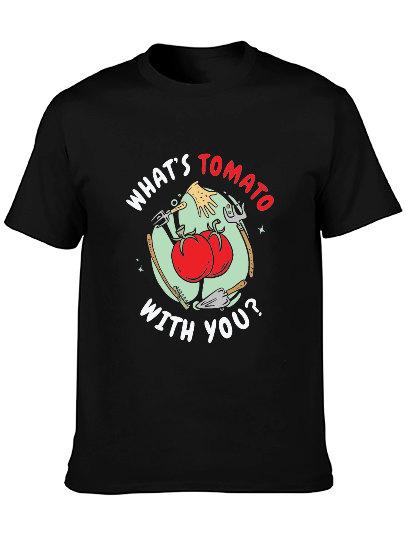 Whats Tomato With You Funny Gardening T-Shirt