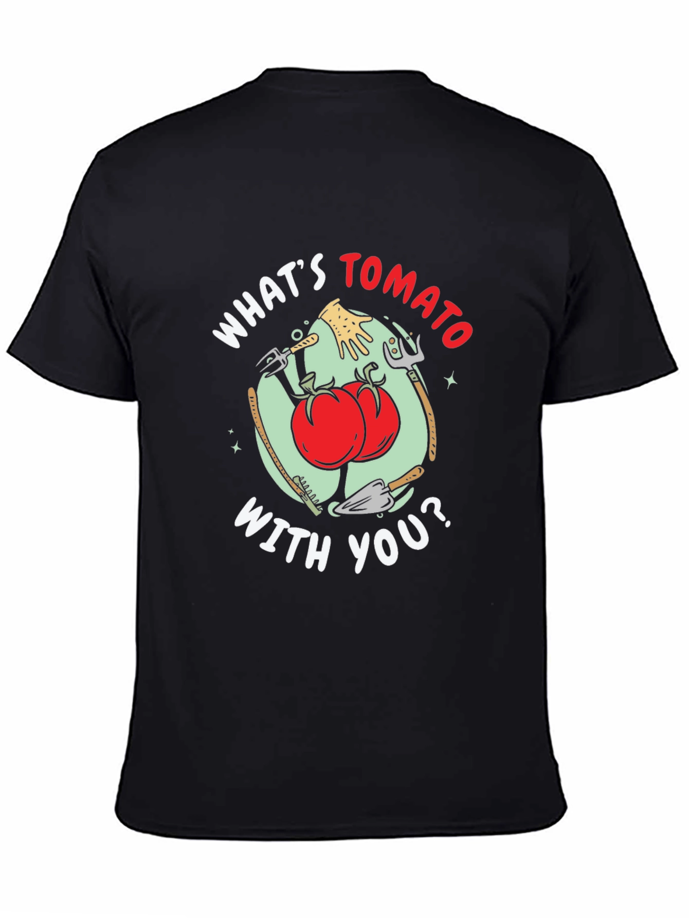 Whats Tomato With You Funny Gardening T-Shirt