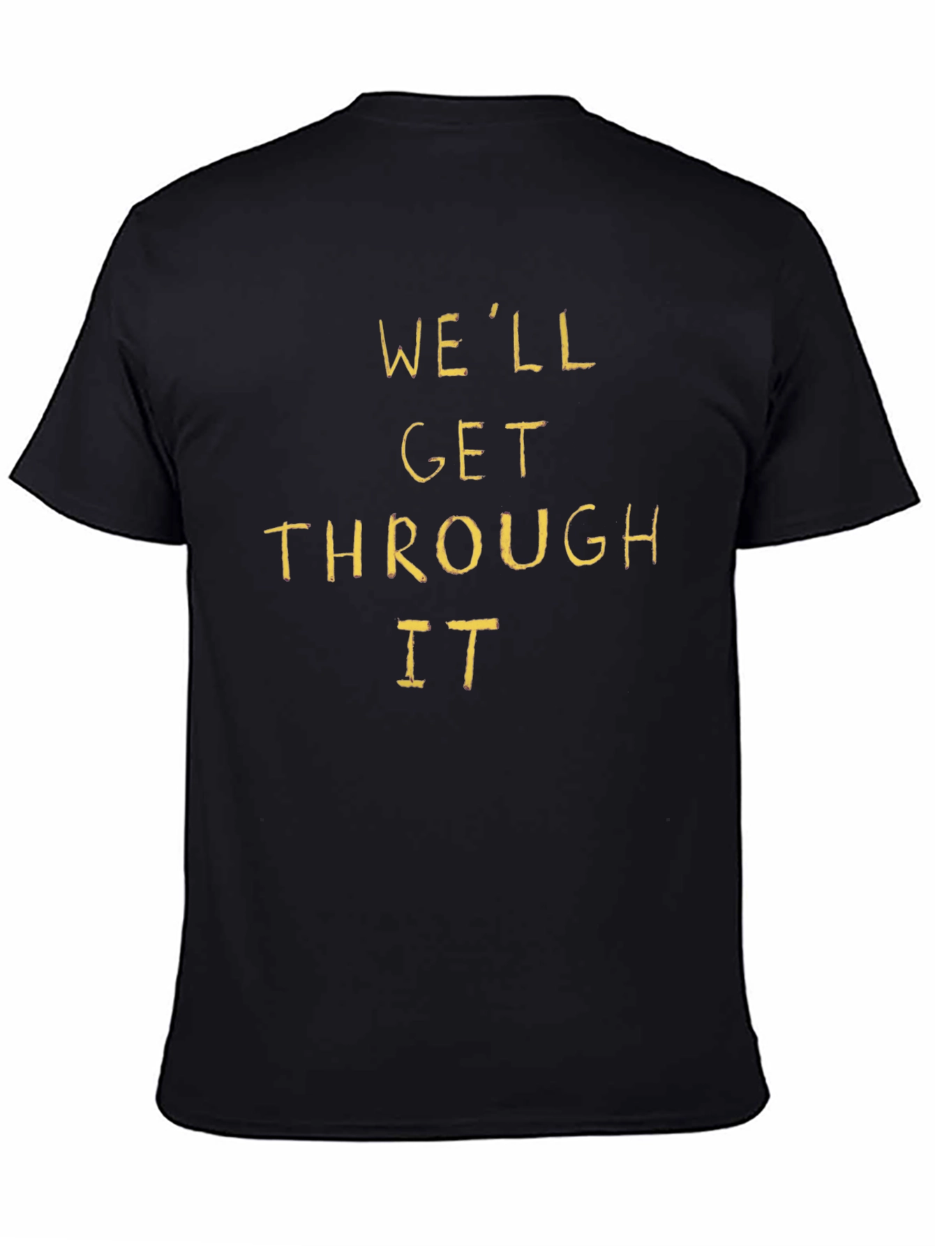 Well Get Through It Graphic T-Shirt