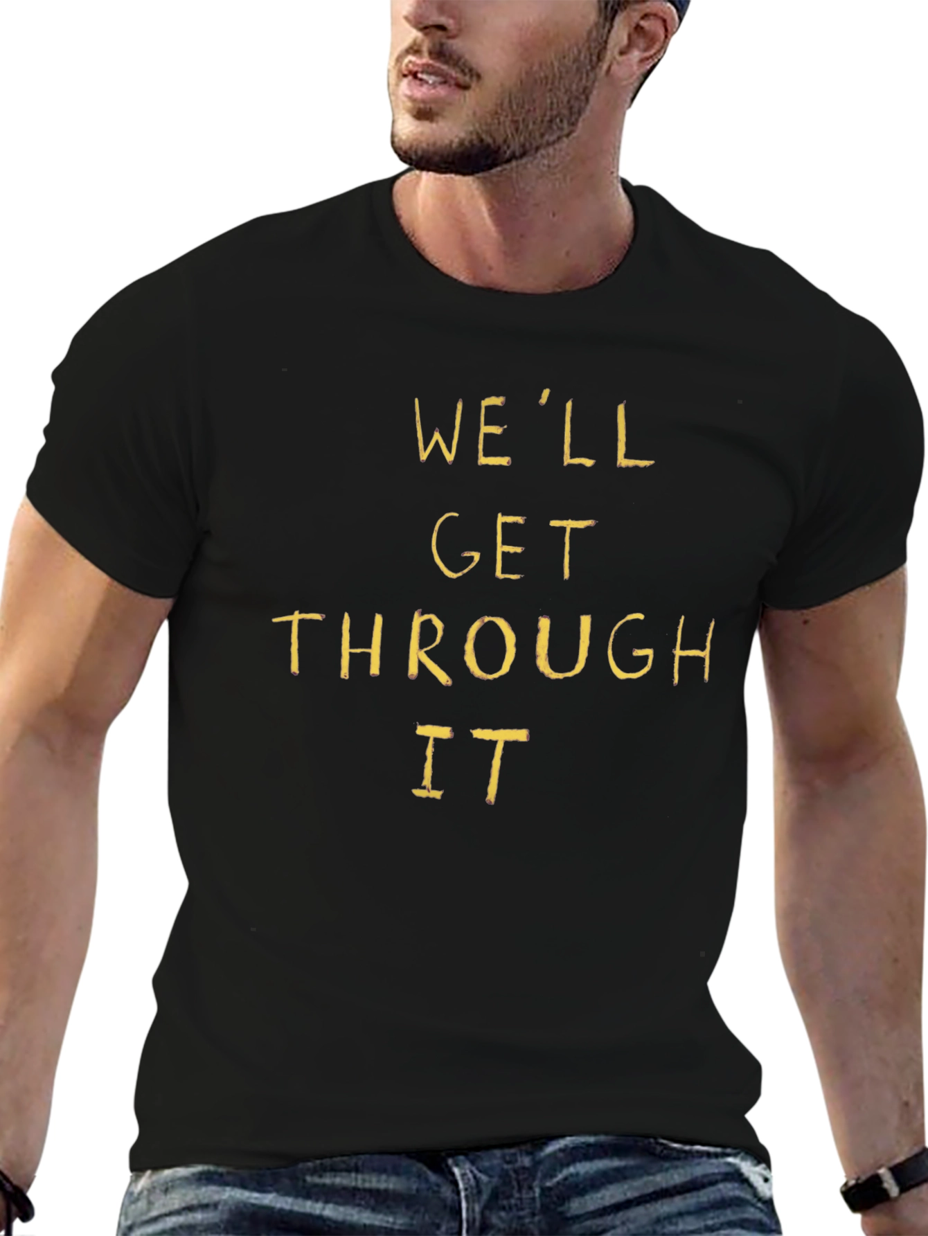 Well Get Through It Graphic T-Shirt