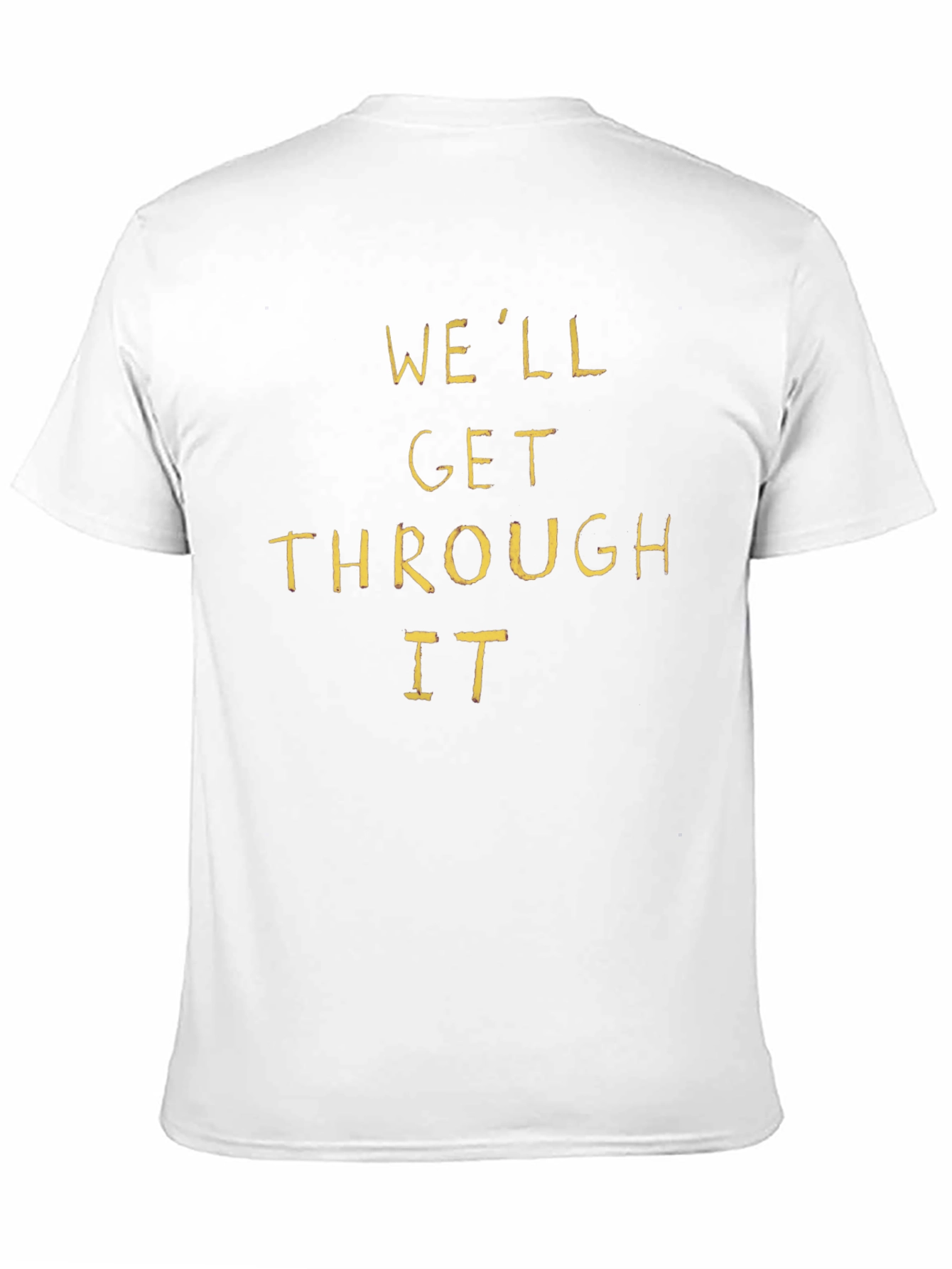 Well Get Through It Graphic T-Shirt