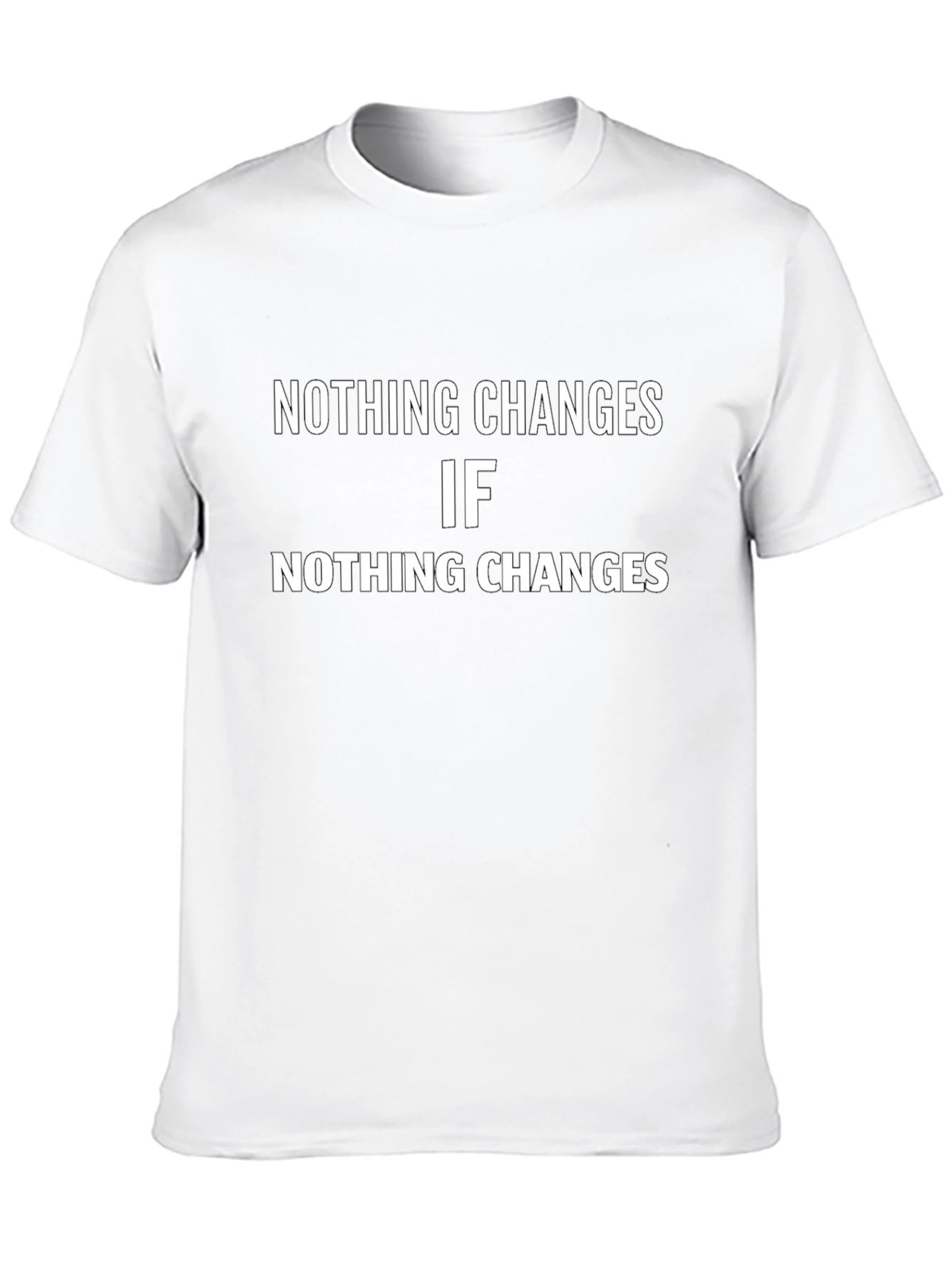 Nothing Changes Graphic Tee - Motivational Black T-Shirt