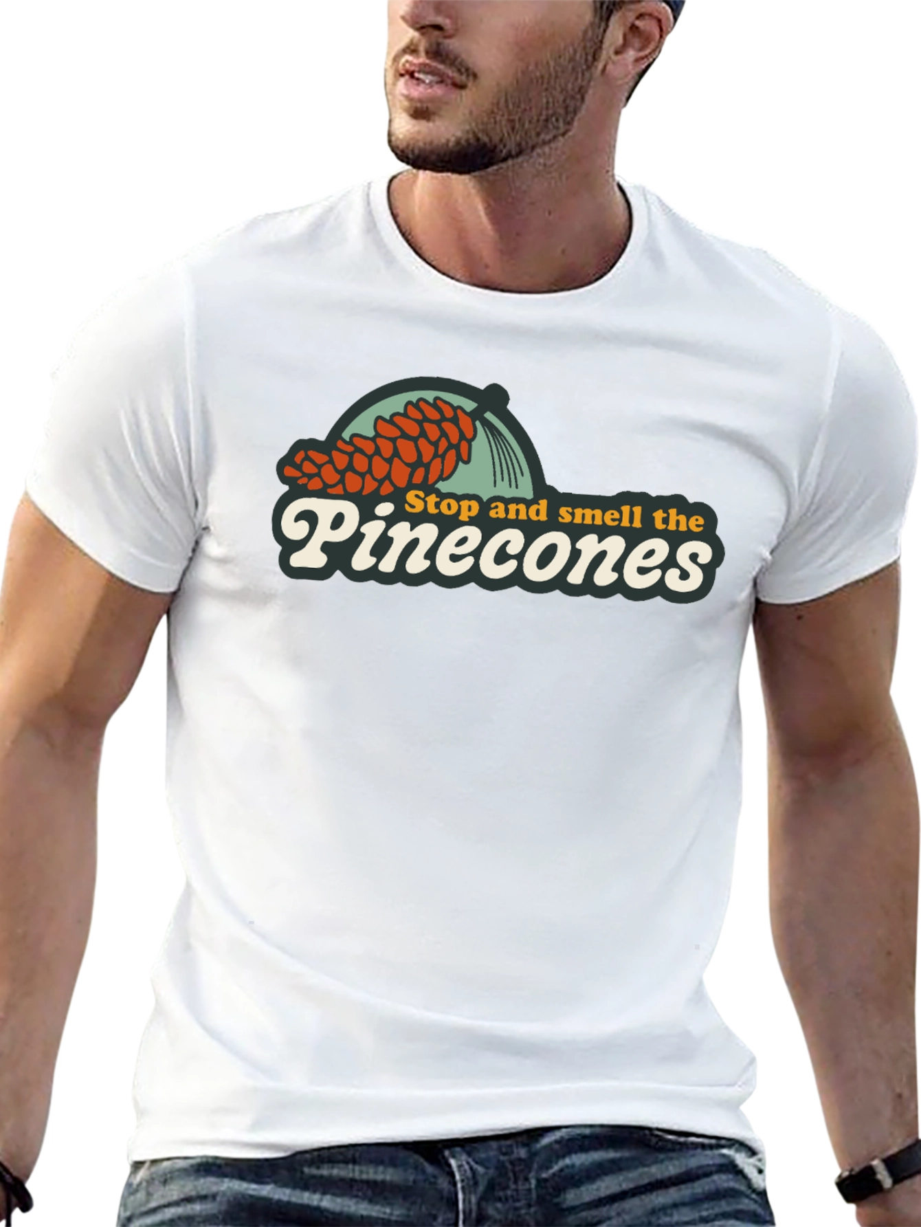 Stop and Smell the Pinecones T-Shirt