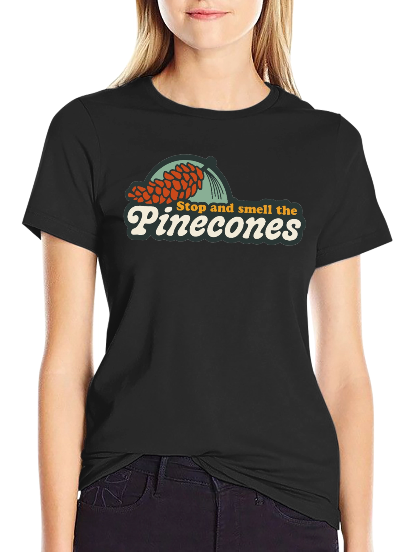 Stop and Smell the Pinecones T-Shirt