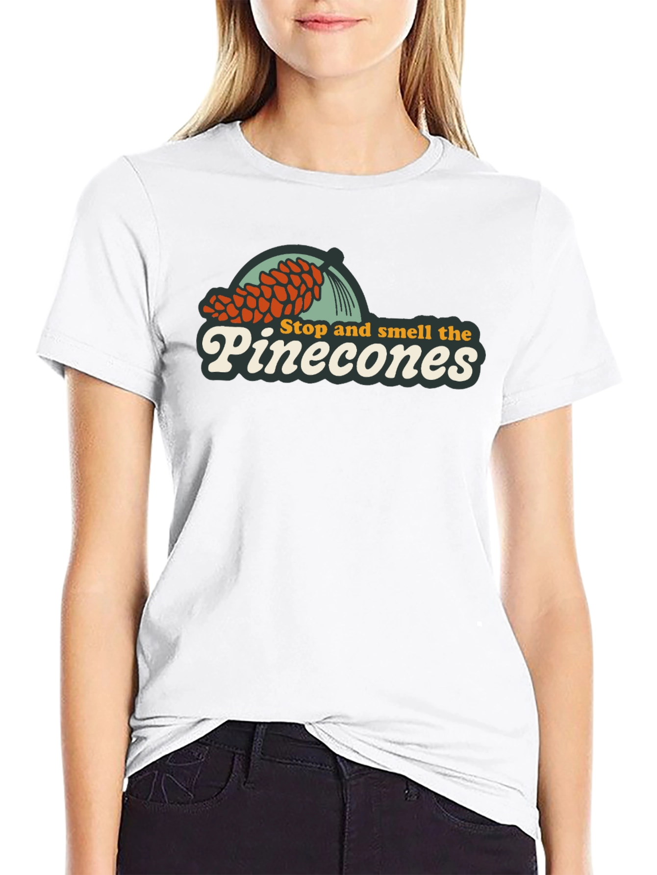 Stop and Smell the Pinecones T-Shirt