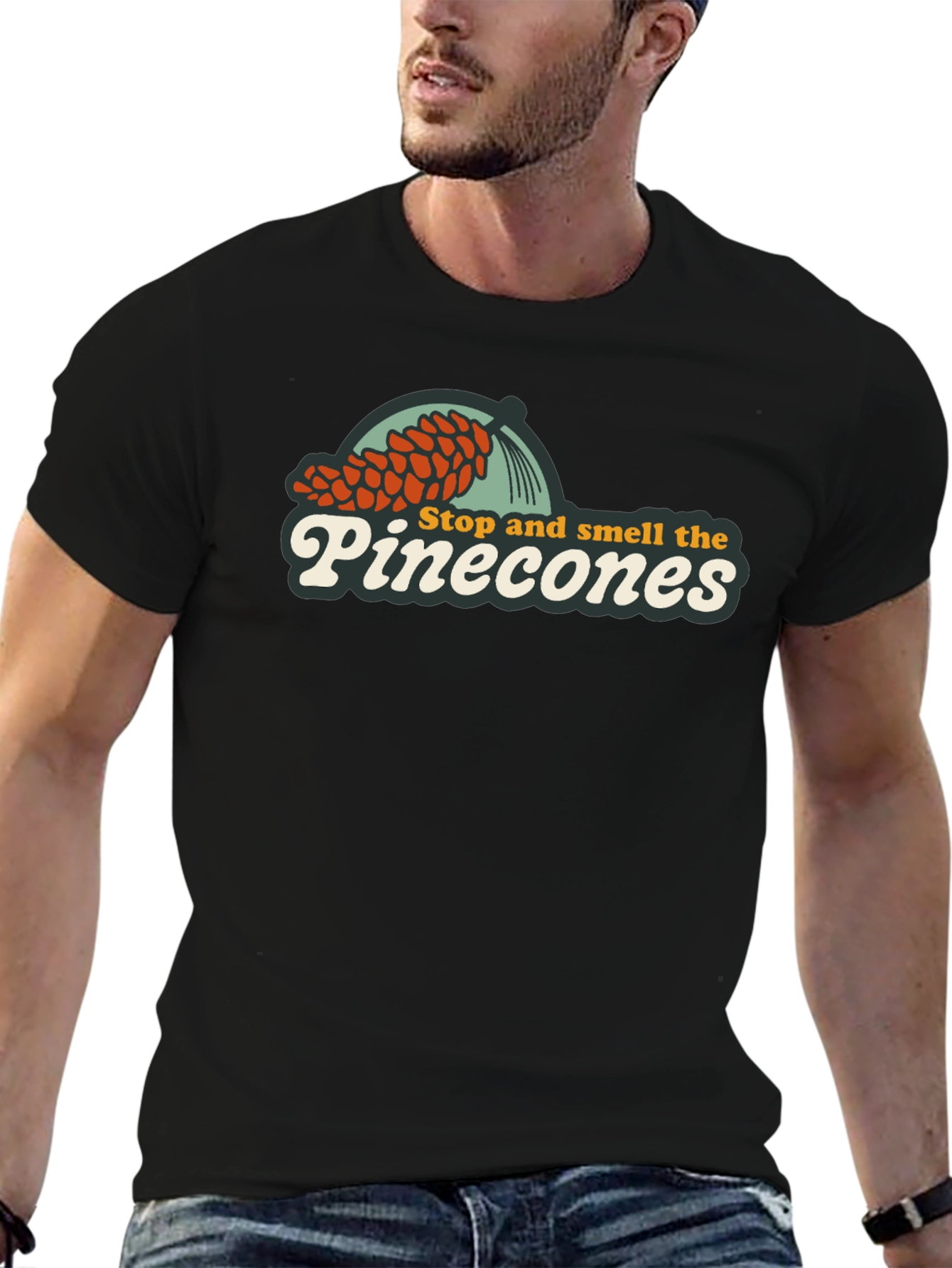 Stop and Smell the Pinecones T-Shirt