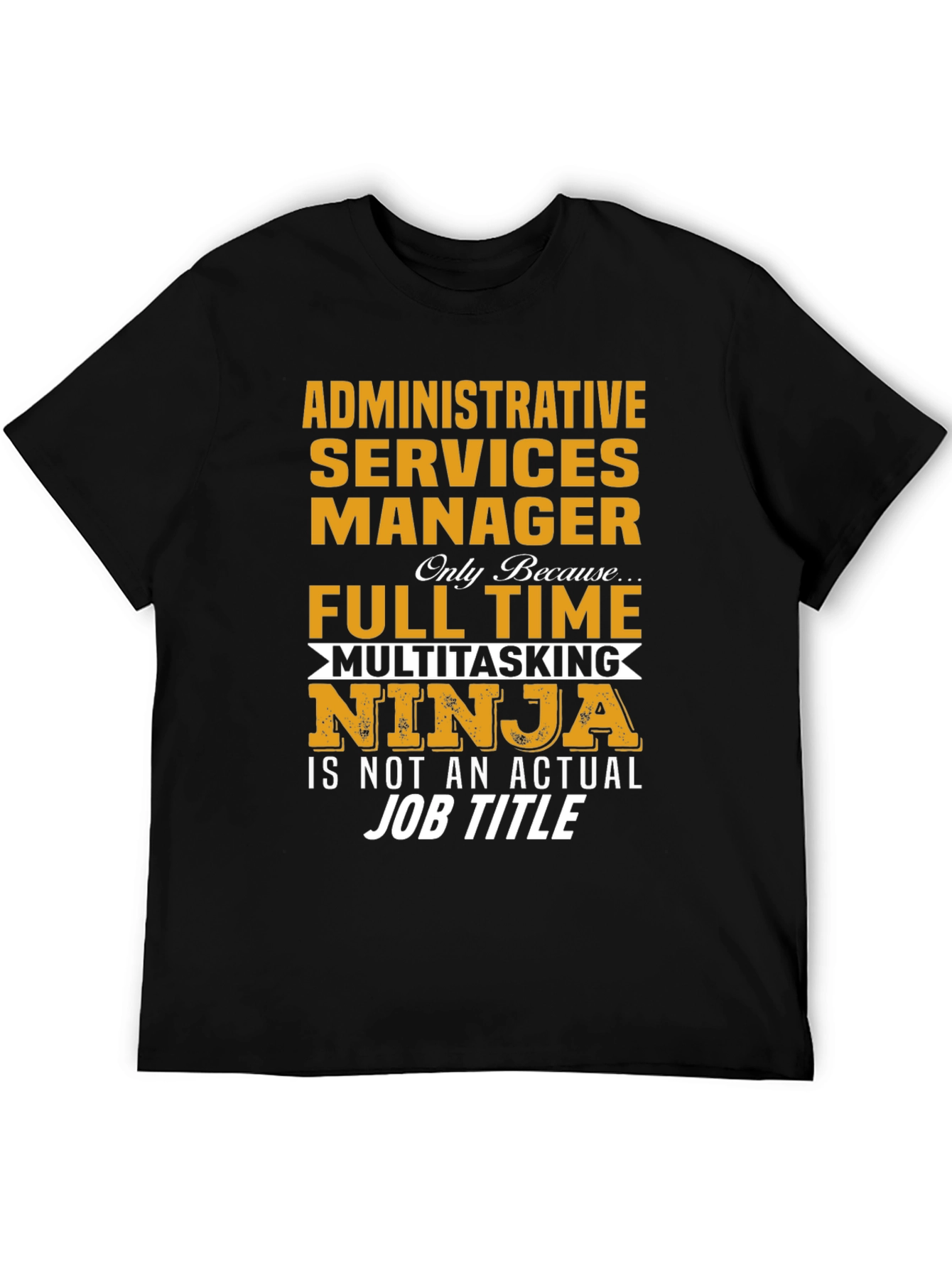 Administrative Services Manager Multitasking Ninja T-Shirt