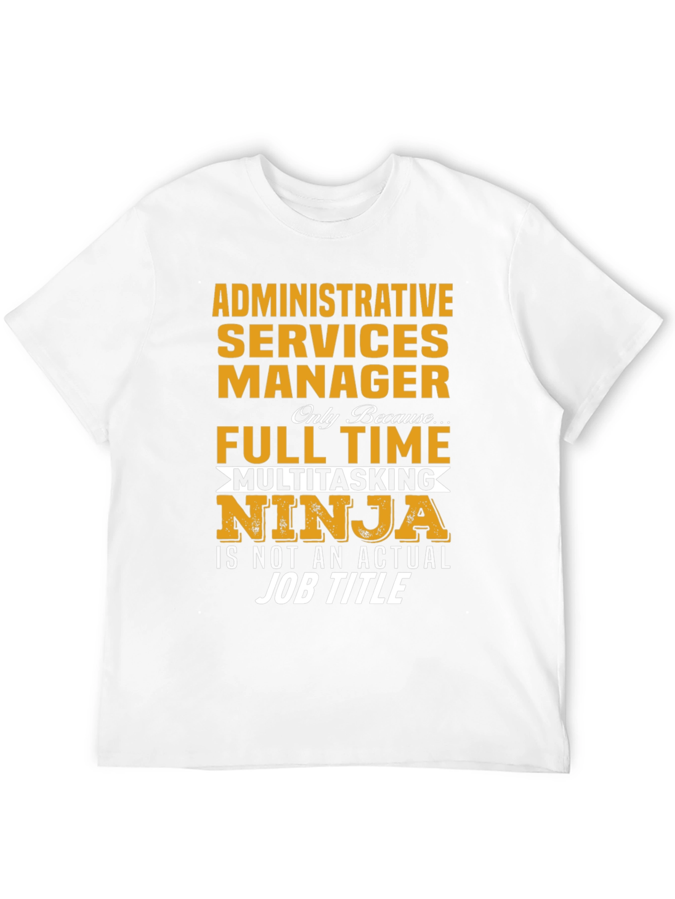 Administrative Services Manager Multitasking Ninja T-Shirt