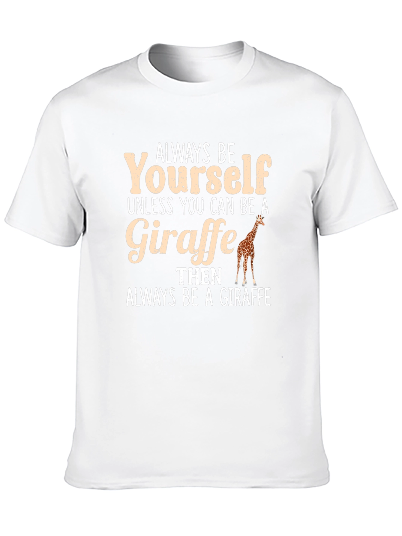 Always Be Yourself Giraffe Graphic Tee