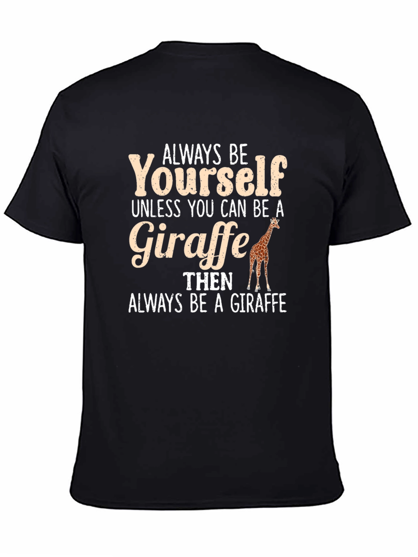 Always Be Yourself Giraffe Graphic Tee