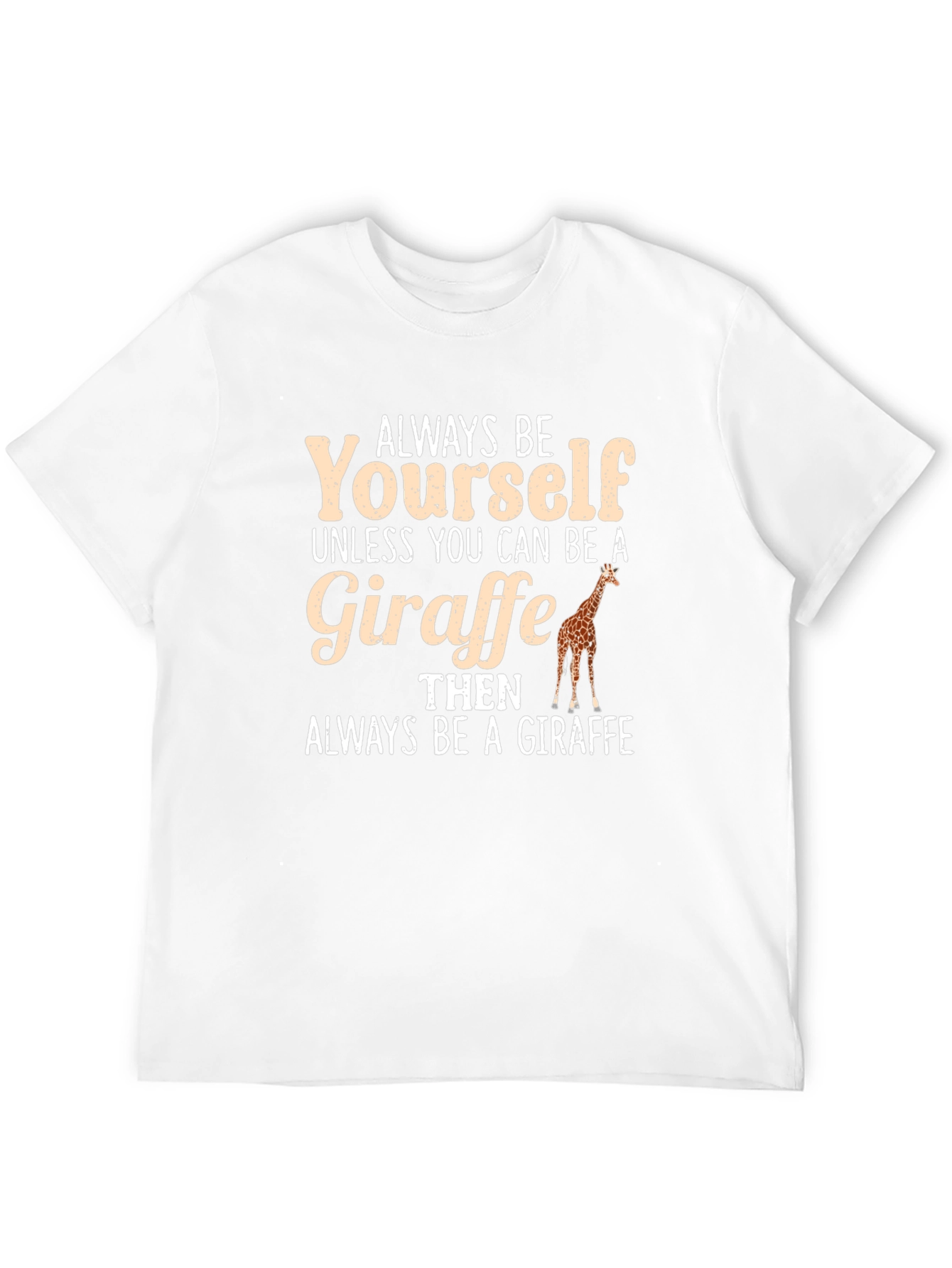 Always Be Yourself Giraffe Graphic Tee