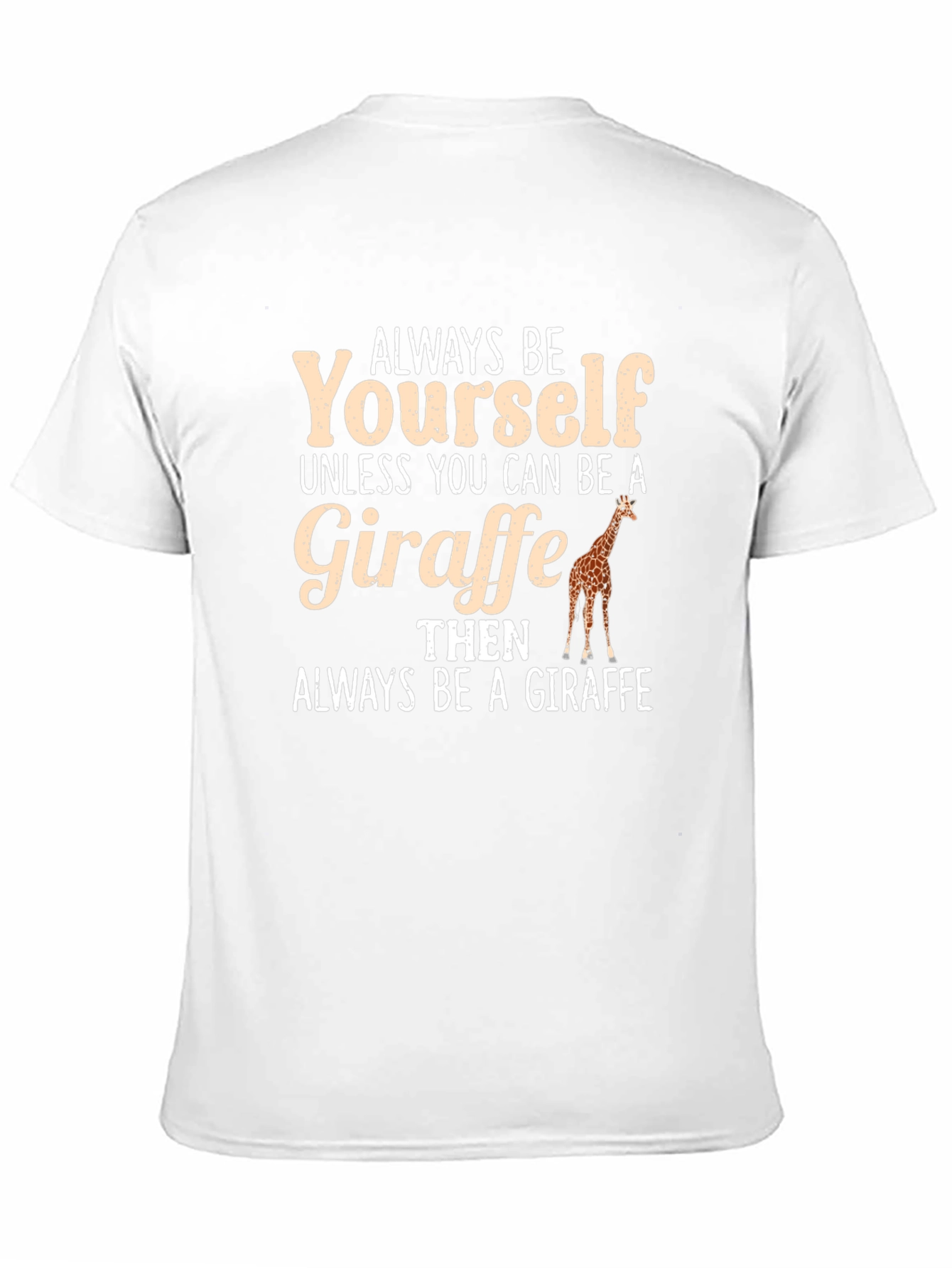 Always Be Yourself Giraffe Graphic Tee