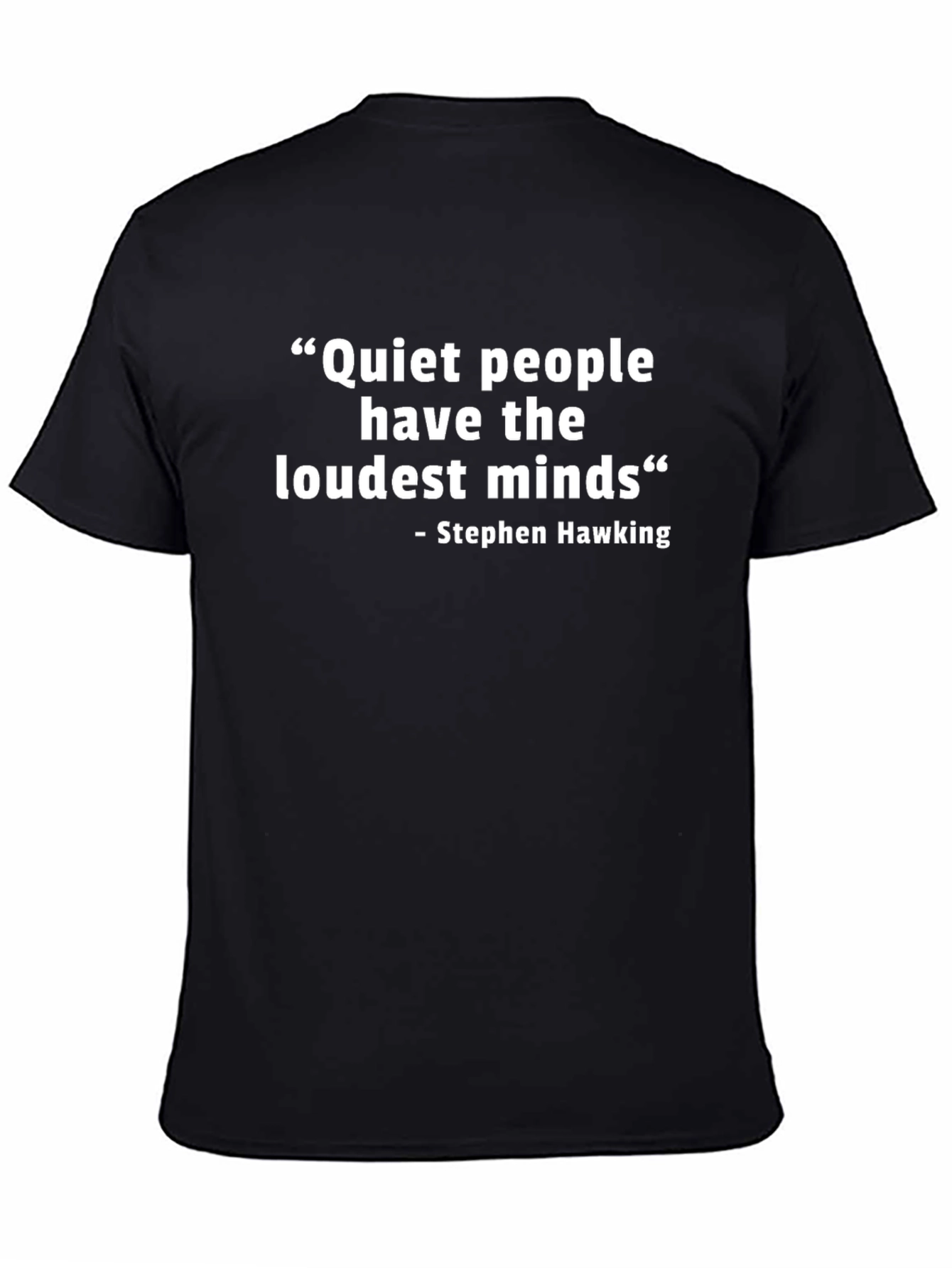 Stephen Hawking Quote T-Shirt: Loudest Minds