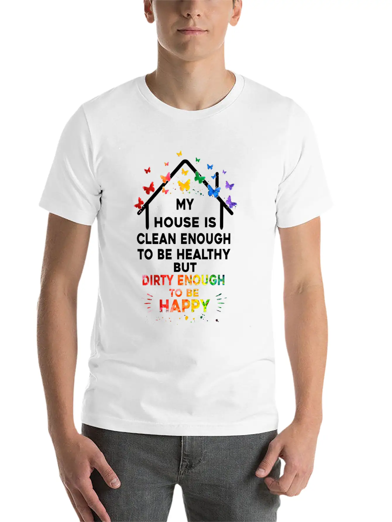 My House Is Clean Enough To Be Healthy Stylish Everyday T-Shirt – Unisex Basic Cotton Tee