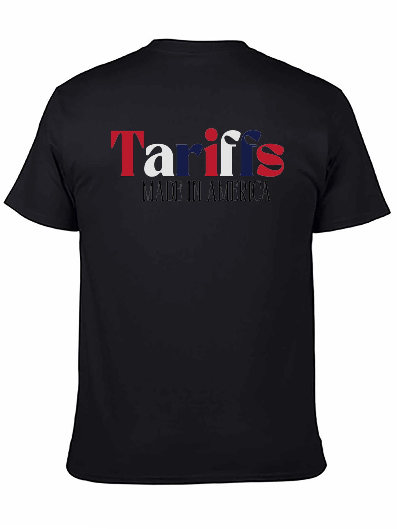 Tariffs Made in America T-Shirt