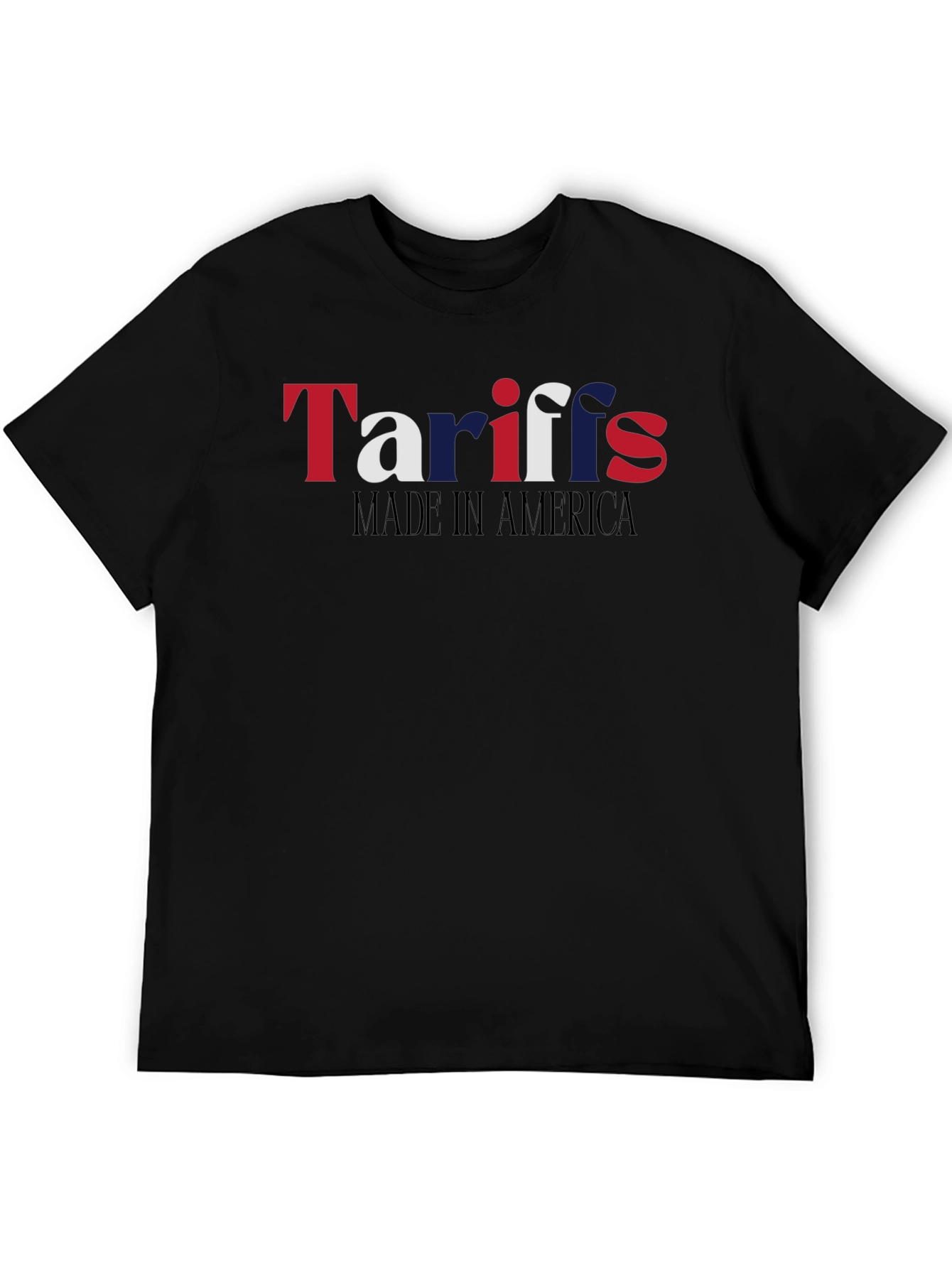 Tariffs Made in America T-Shirt