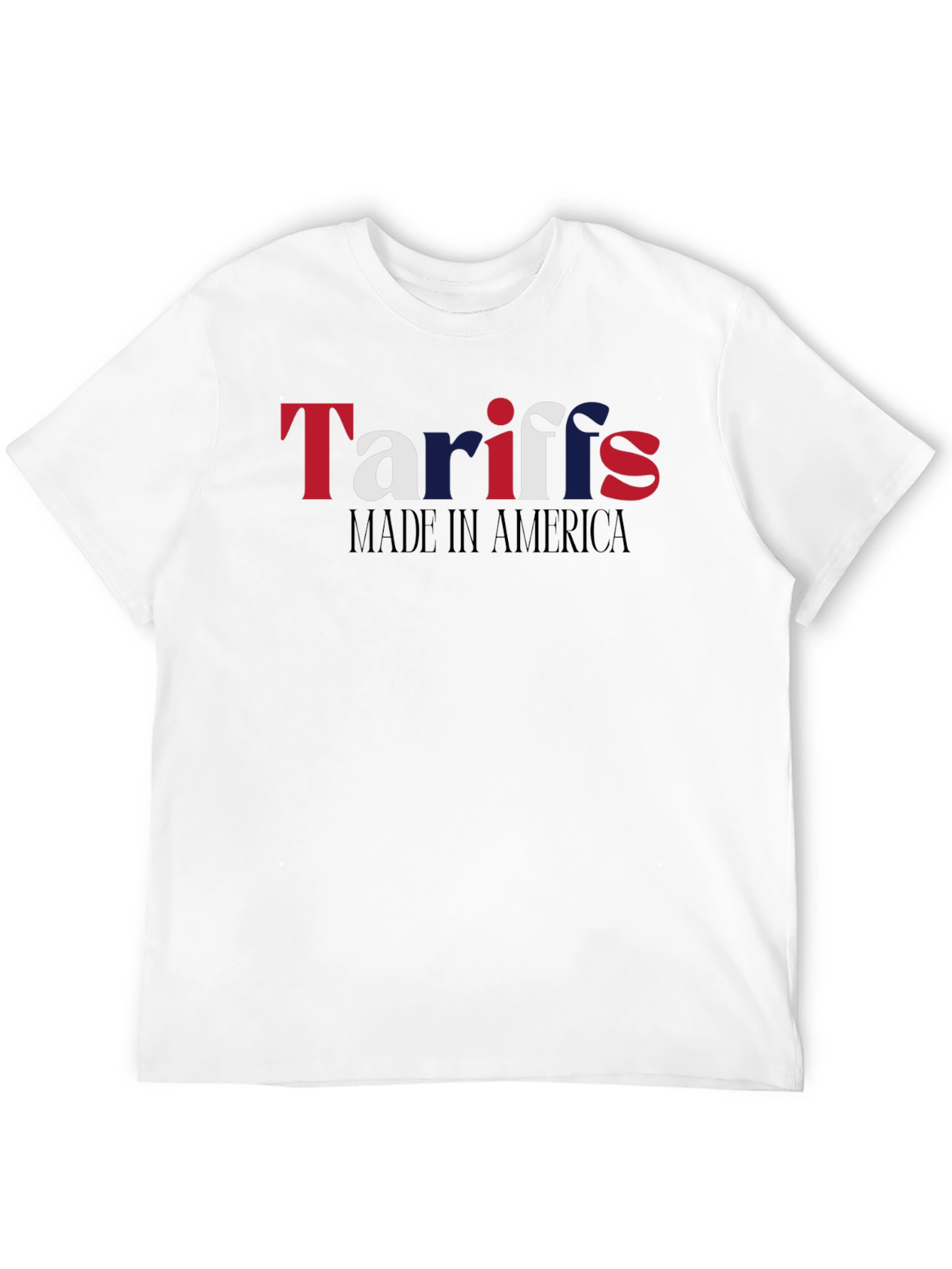 Tariffs Made in America T-Shirt