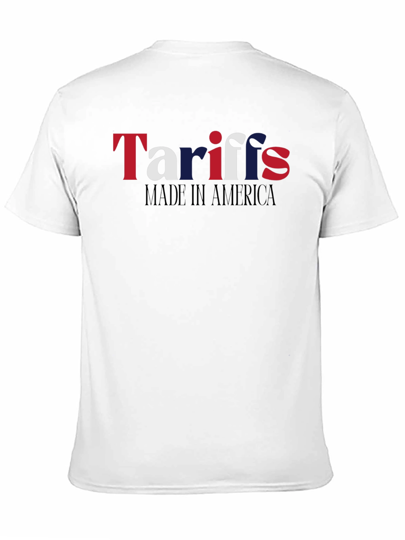 Tariffs Made in America T-Shirt