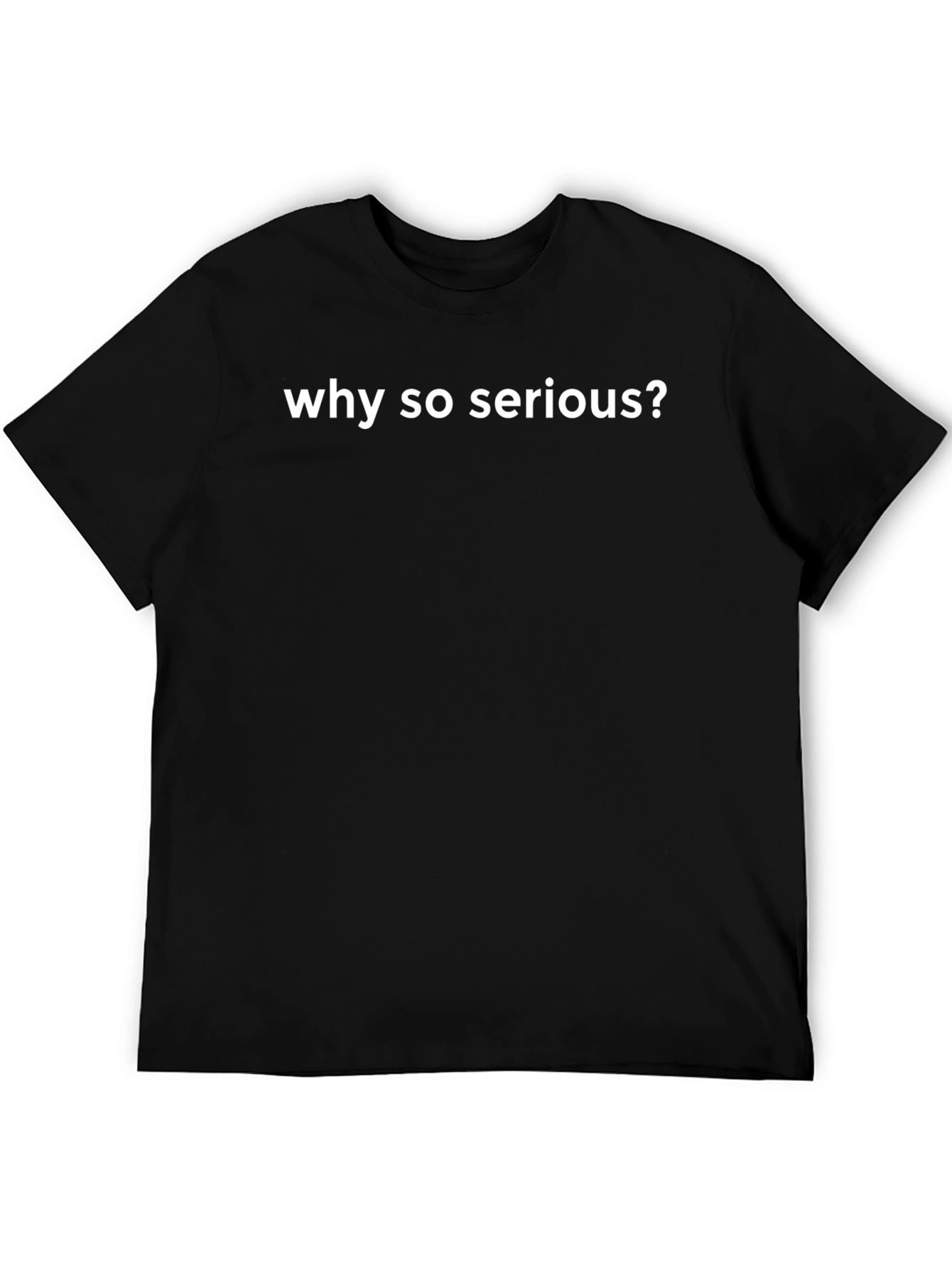 Why So Serious? Graphic Tee - Black Cotton T-Shirt