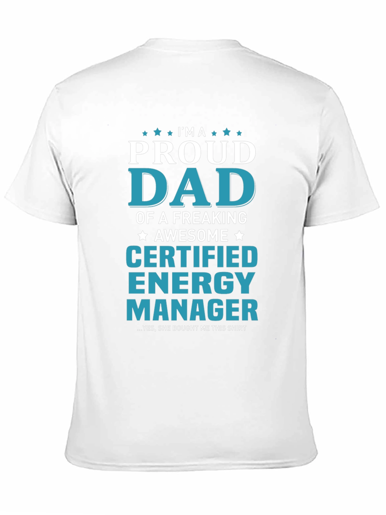 Proud Dad Certified Energy Manager Graphic T-Shirt