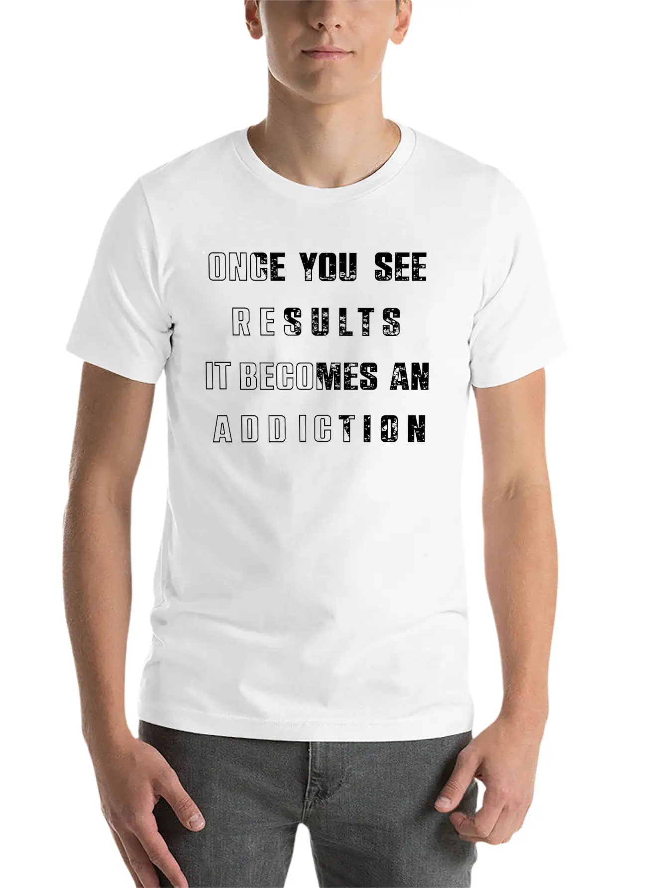 Once You See Results It Becomes An Addiction Desig Classic Fit Graphic Tee For Daily Comfort – Unisex Cotton Shirt