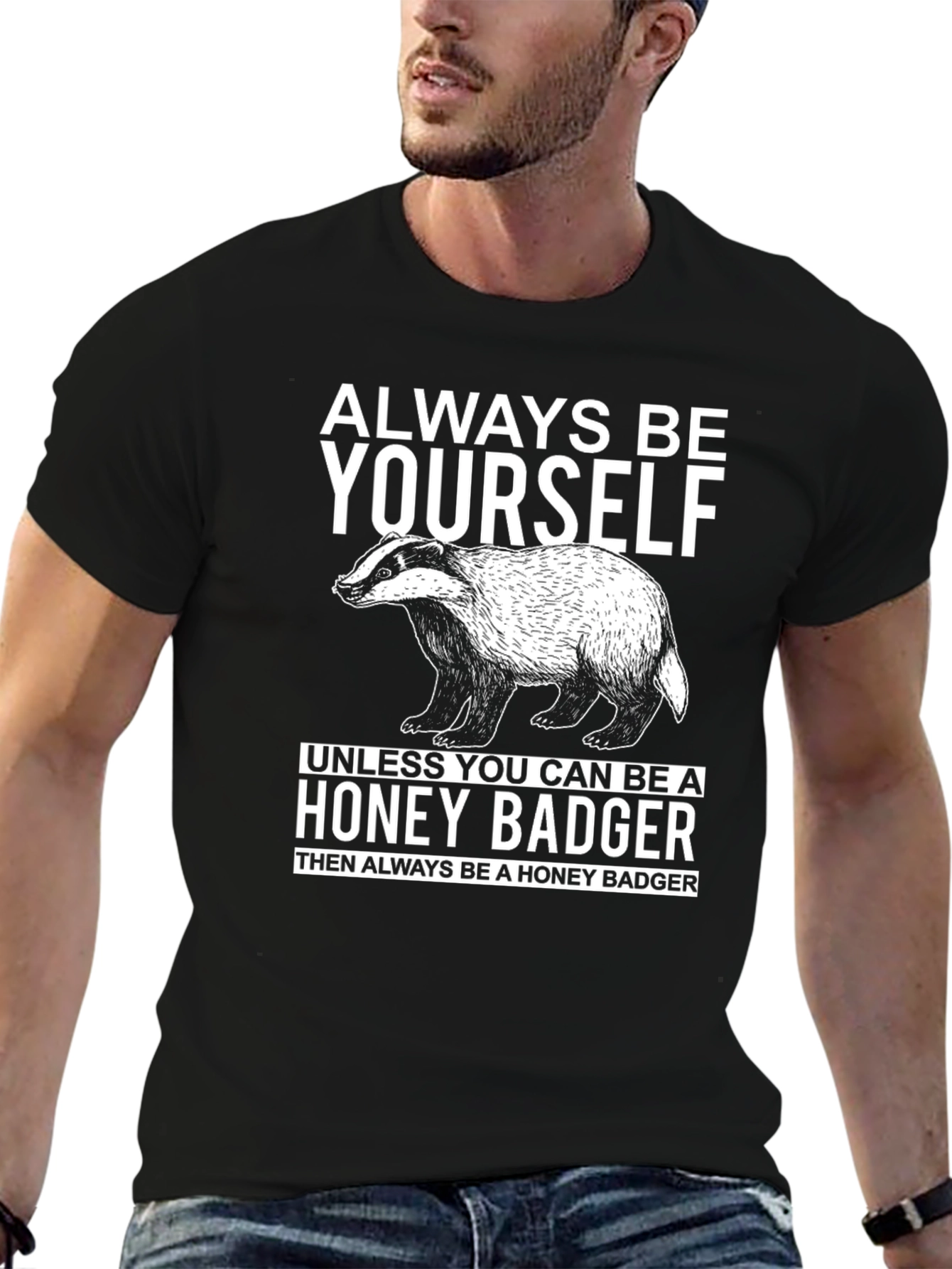 Always Be Yourself Honey Badger Graphic T-Shirt