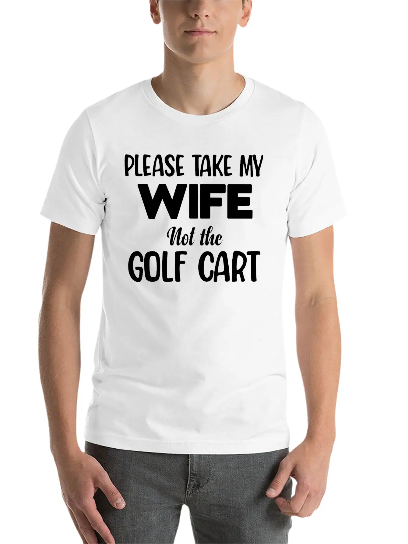 Please Take My Wife Not The Golf Cart Caddy Disc Classic Fit Graphic Tee For Daily Comfort – Unisex Cotton Shirt