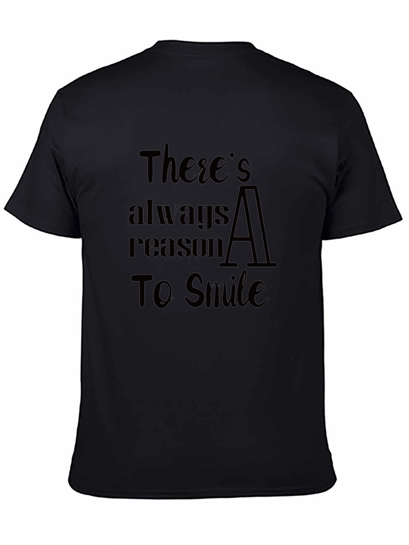 Theres Always A Reason To Smile Black T-Shirt