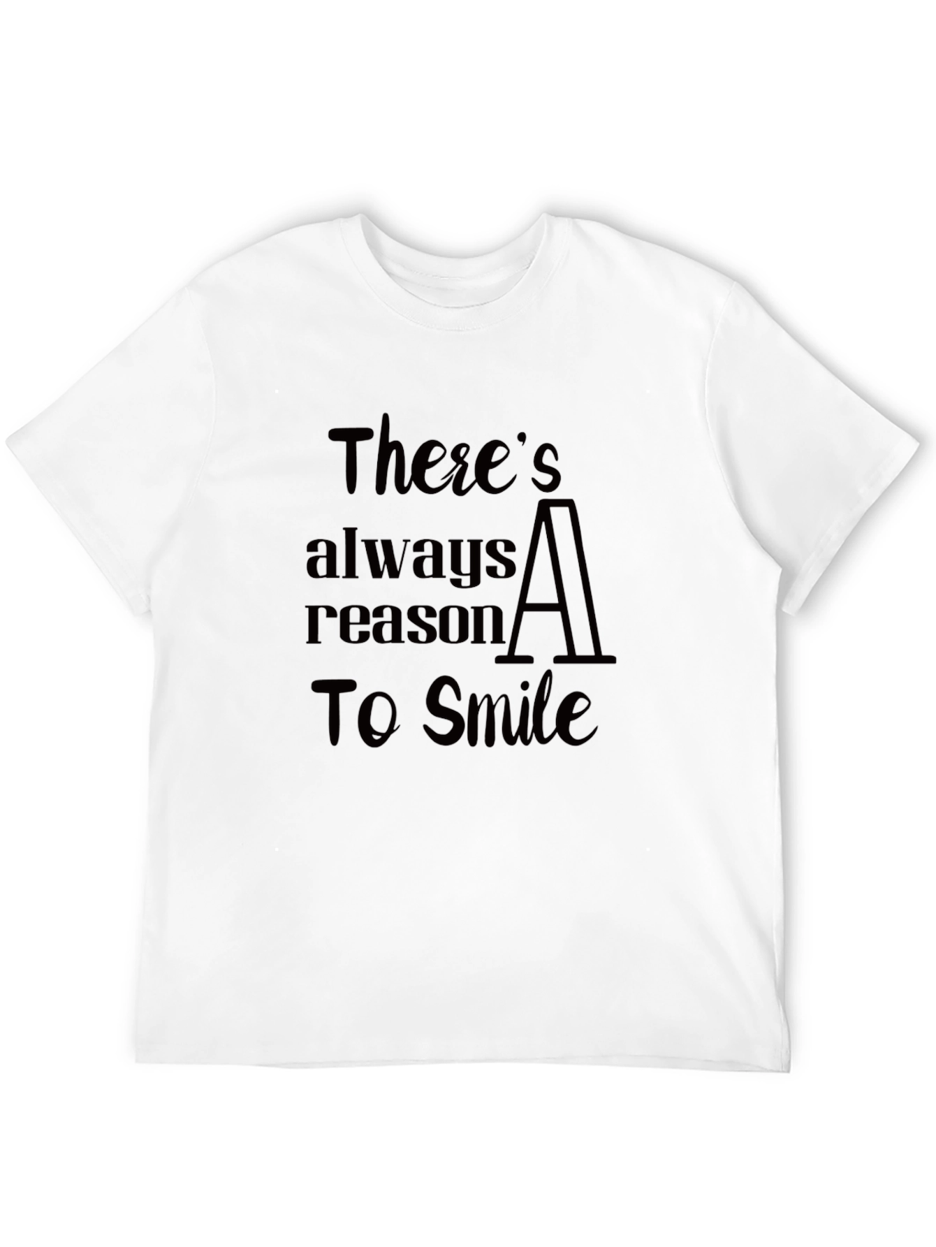 Theres Always A Reason To Smile Black T-Shirt