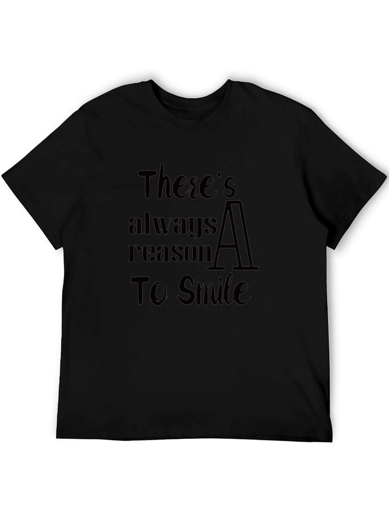 Theres Always A Reason To Smile Black T-Shirt