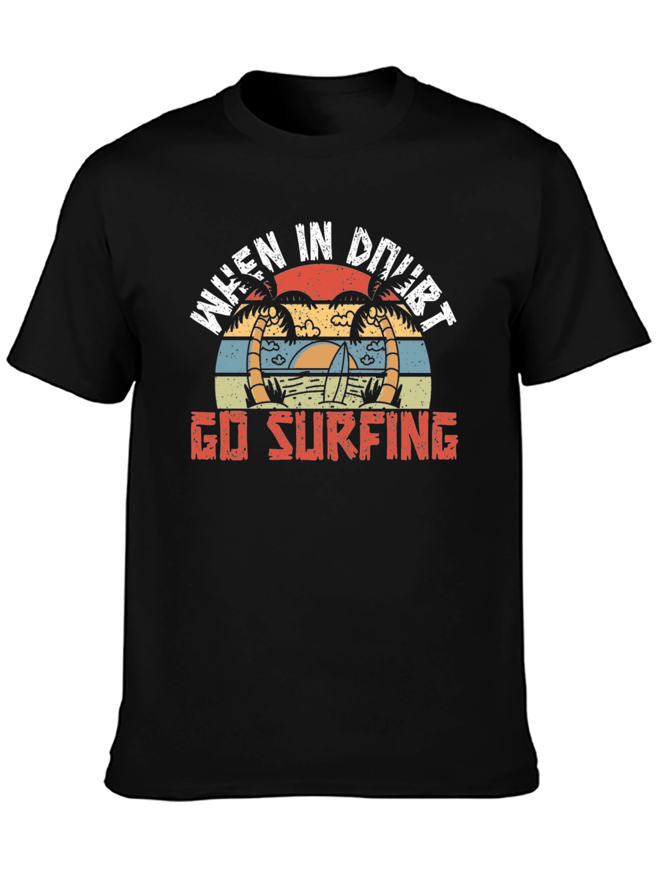 When In Doubt Go Surfing T-Shirt