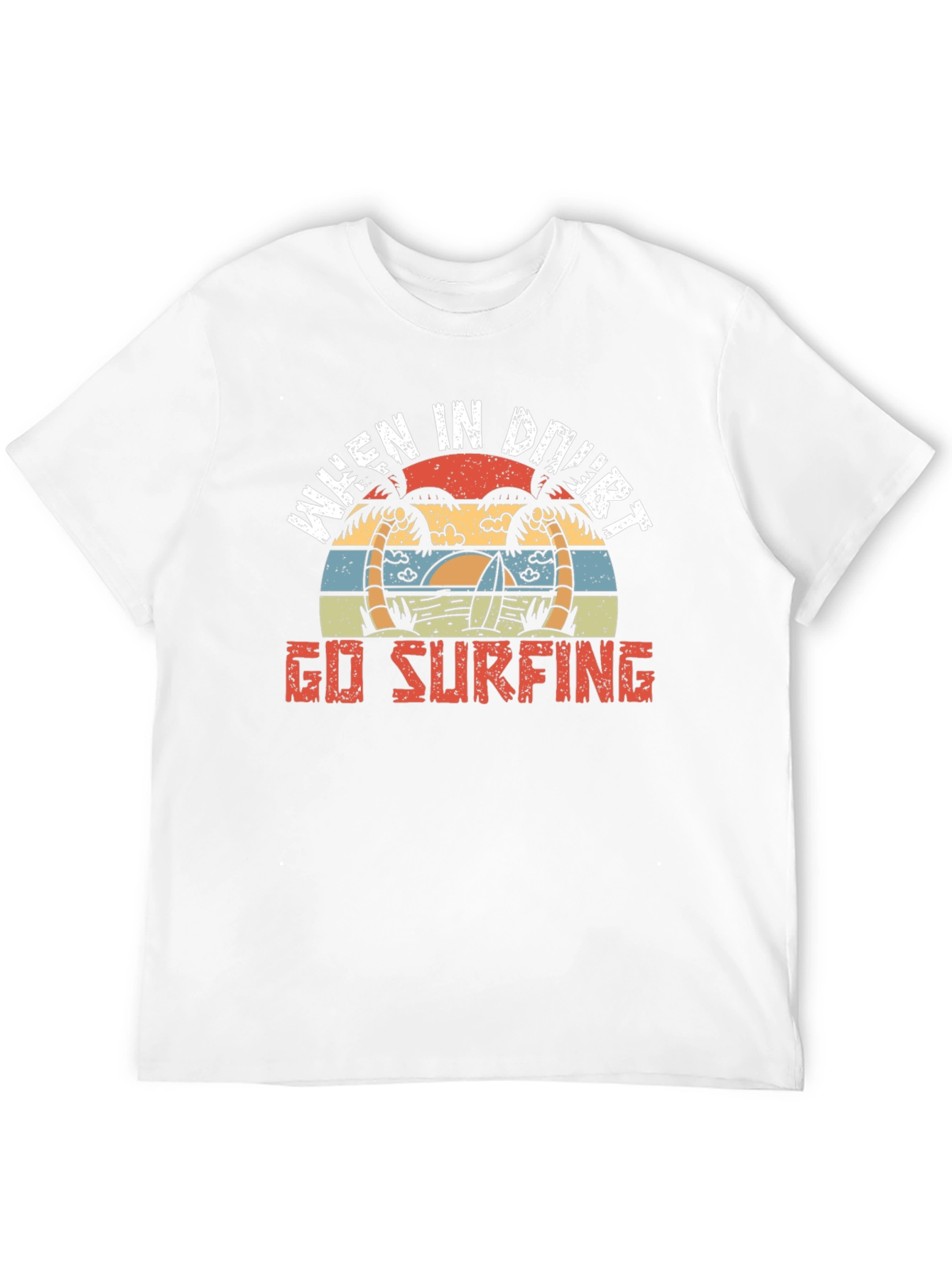 When In Doubt Go Surfing T-Shirt