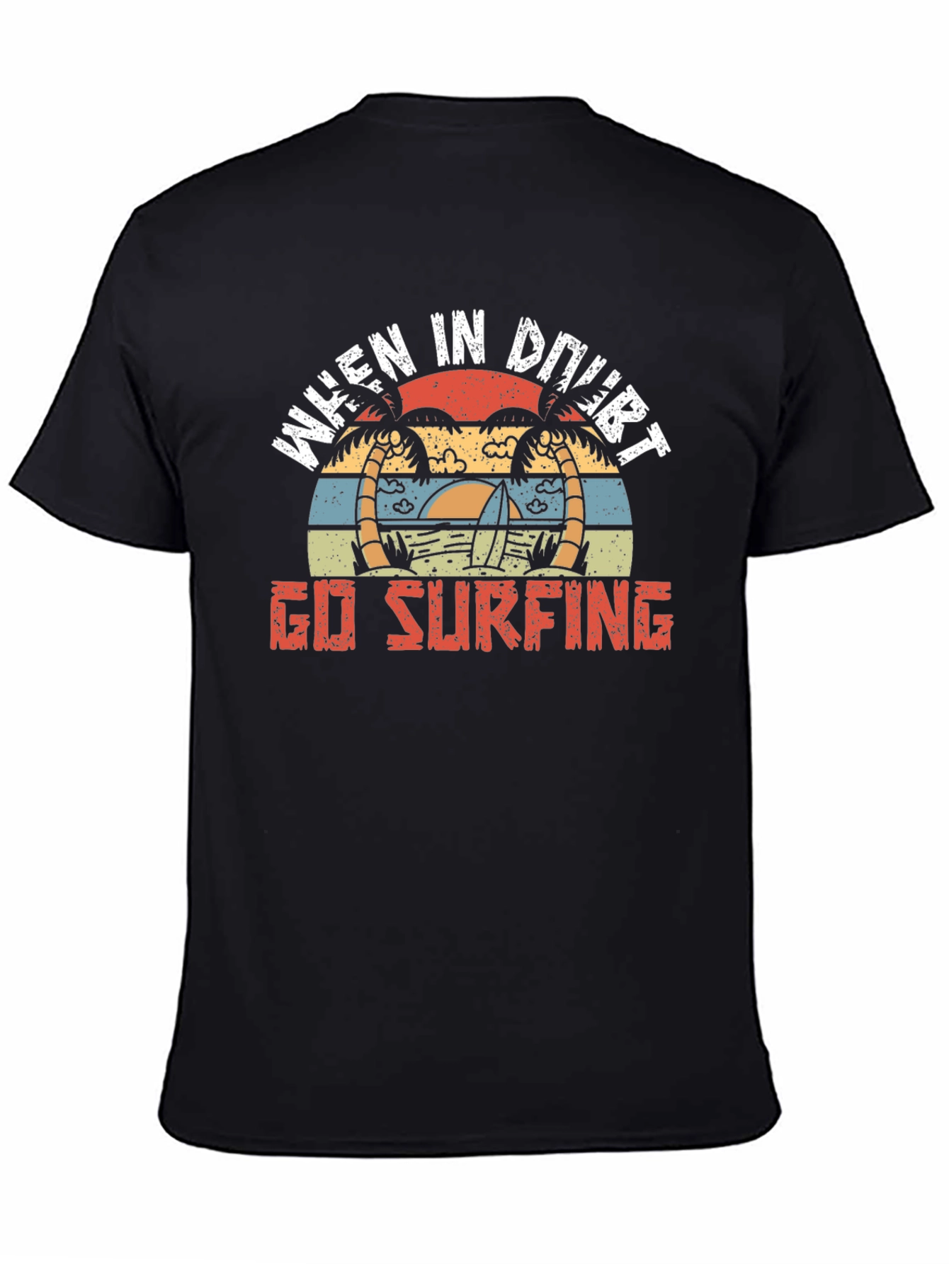 When In Doubt Go Surfing T-Shirt
