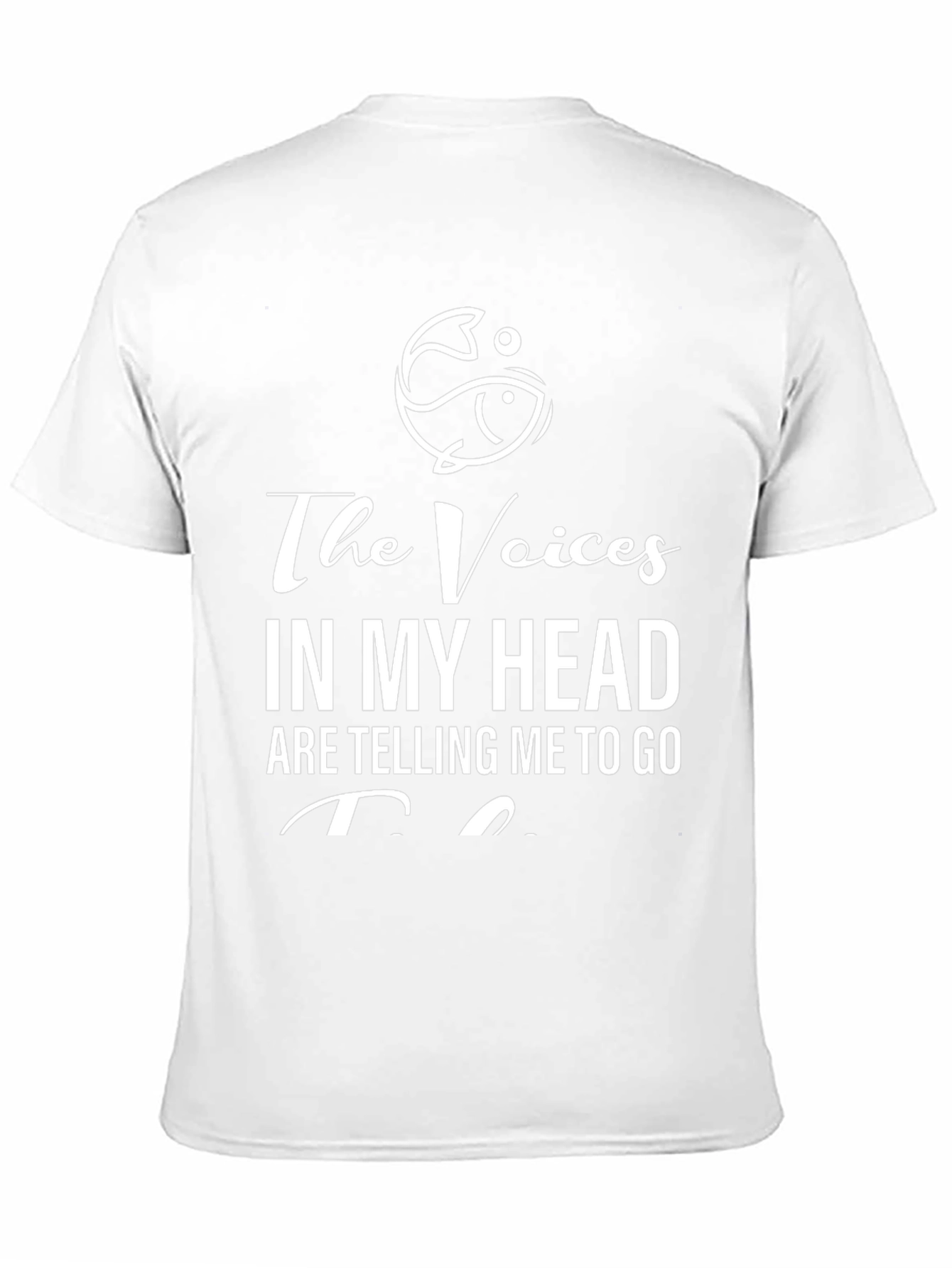 The Voices in My Head T-Shirt - Fishing Design