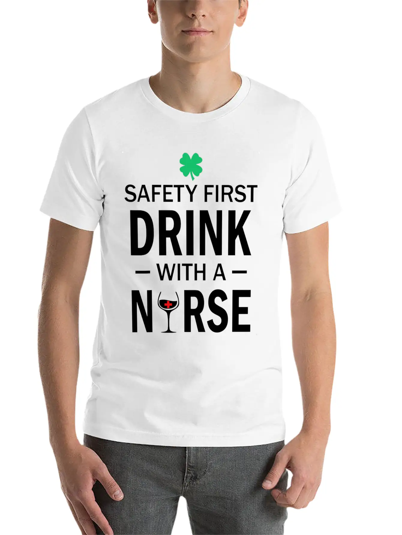 Safety First Drink With A Nurse St Patrick's Day Essential Cotton Tee For Daily Outfits – Unisex Style