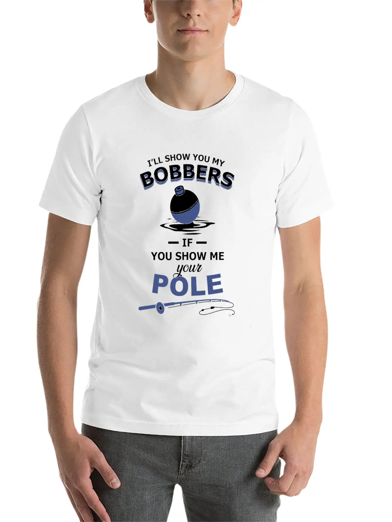 Show Me Your Bobbers Ill Show You My Pole Fishing Comfortable Minimalist Graphic Tee – Summer Style Essential