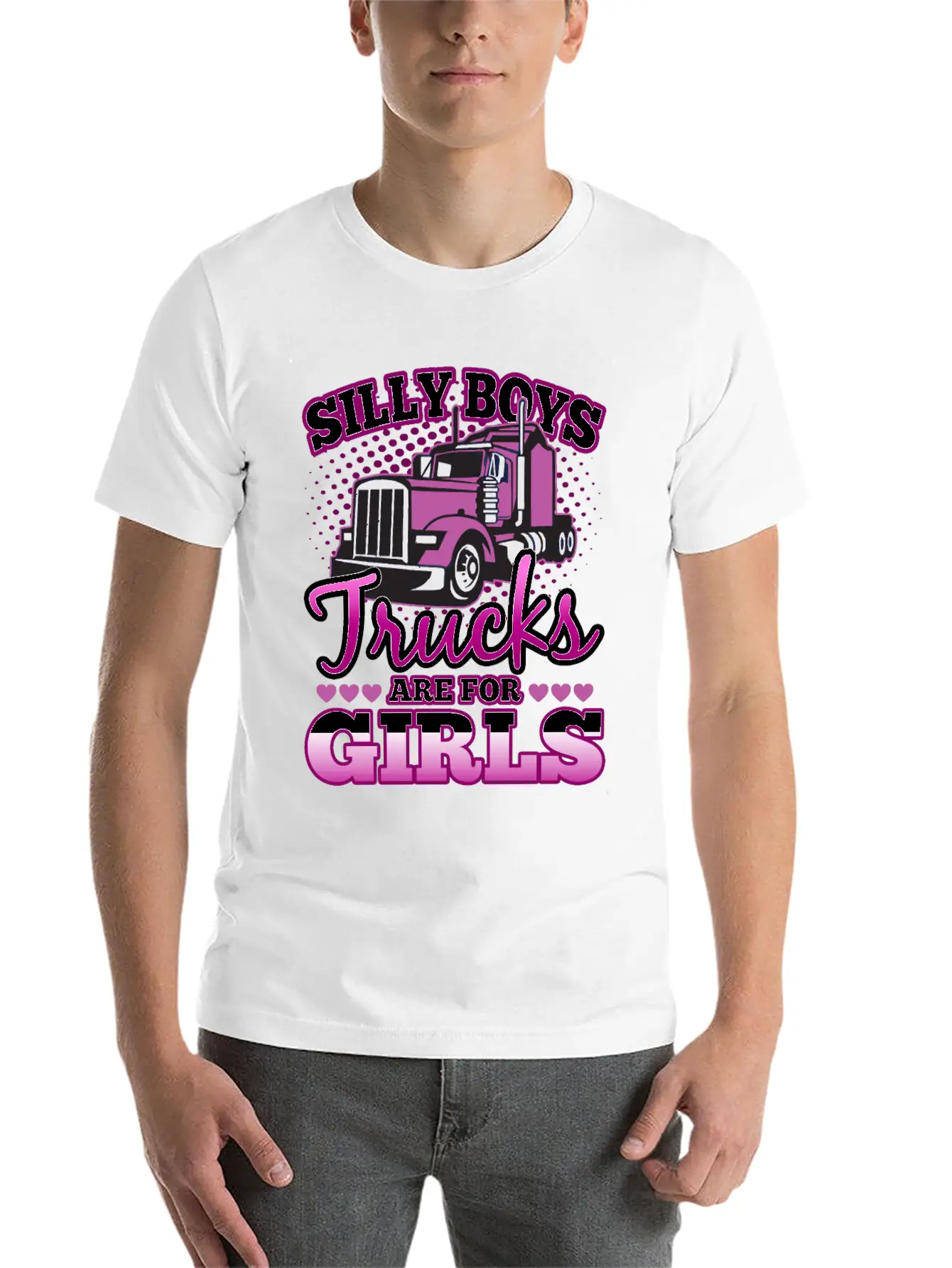 Silly Boys Trucks Are For Girls Unisex Casual T-Shirt – Clean Design For Daily Comfort