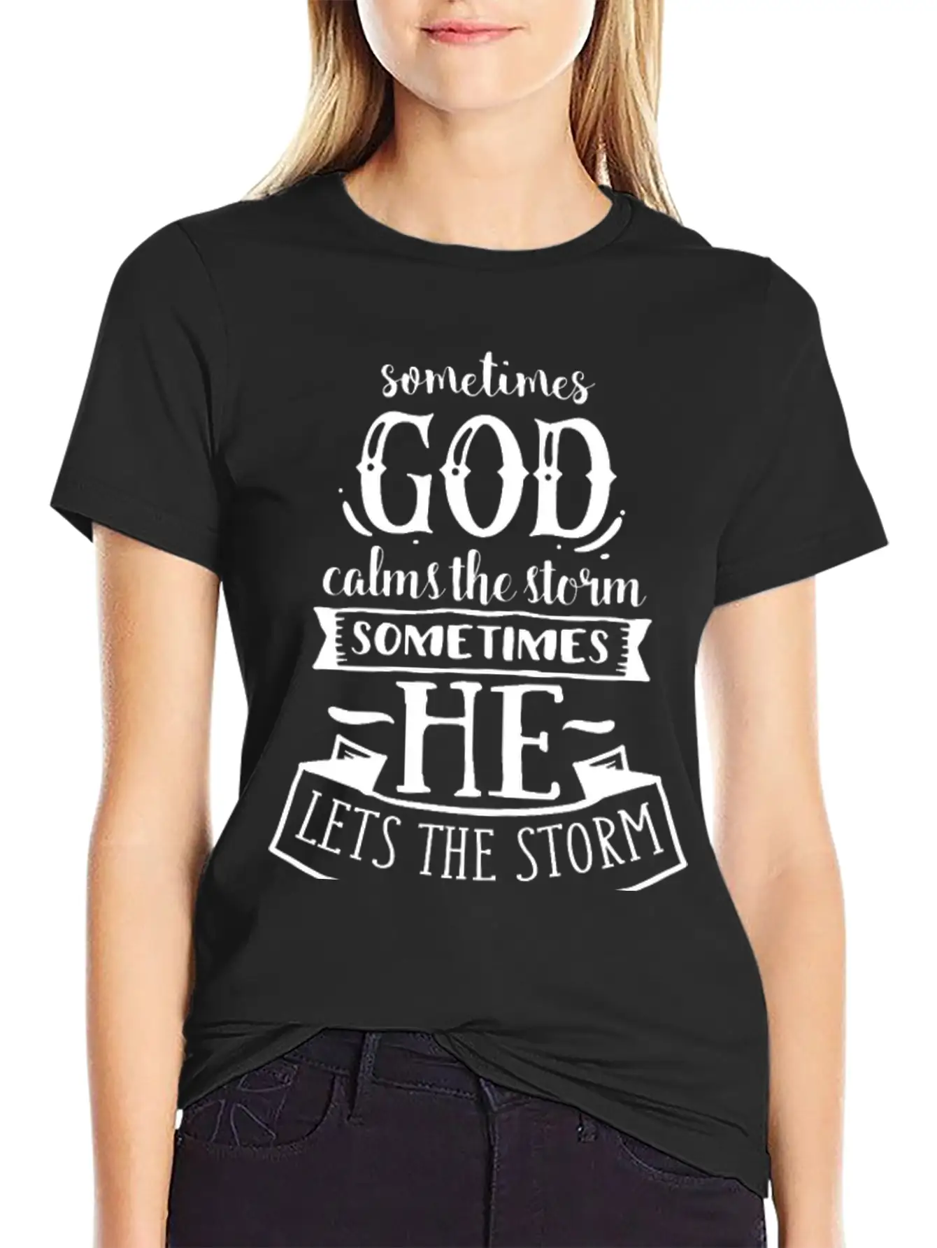 Sometimes God Calms The Storm Modern Fit Casual T-Shirt – Clean And Versatile Design