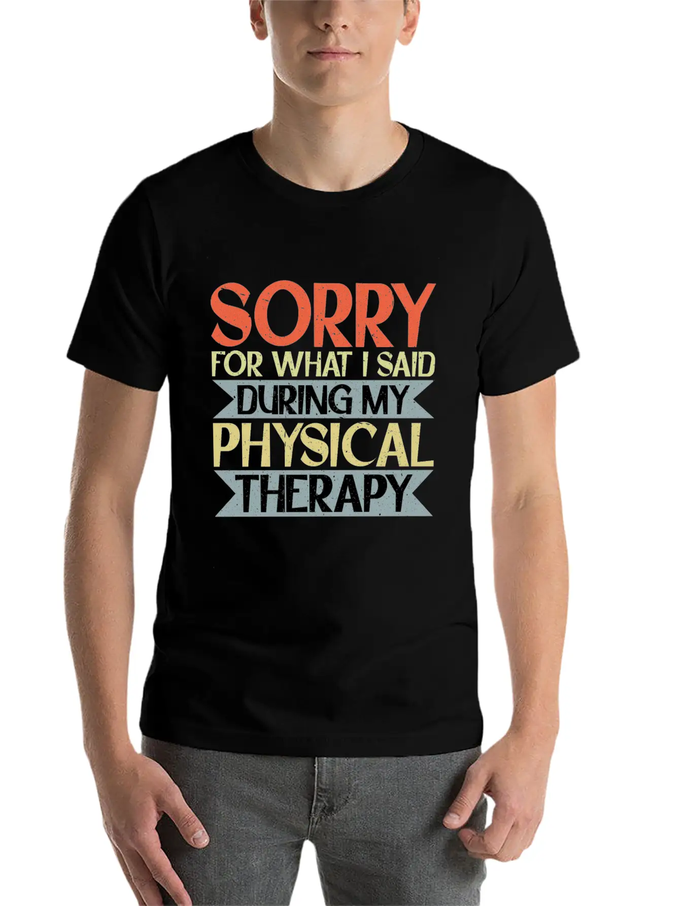 Sorry For What I Said During My Physical Therapy16 Lightweight Cotton T-Shirt – Daily Comfort Graphic Shirt