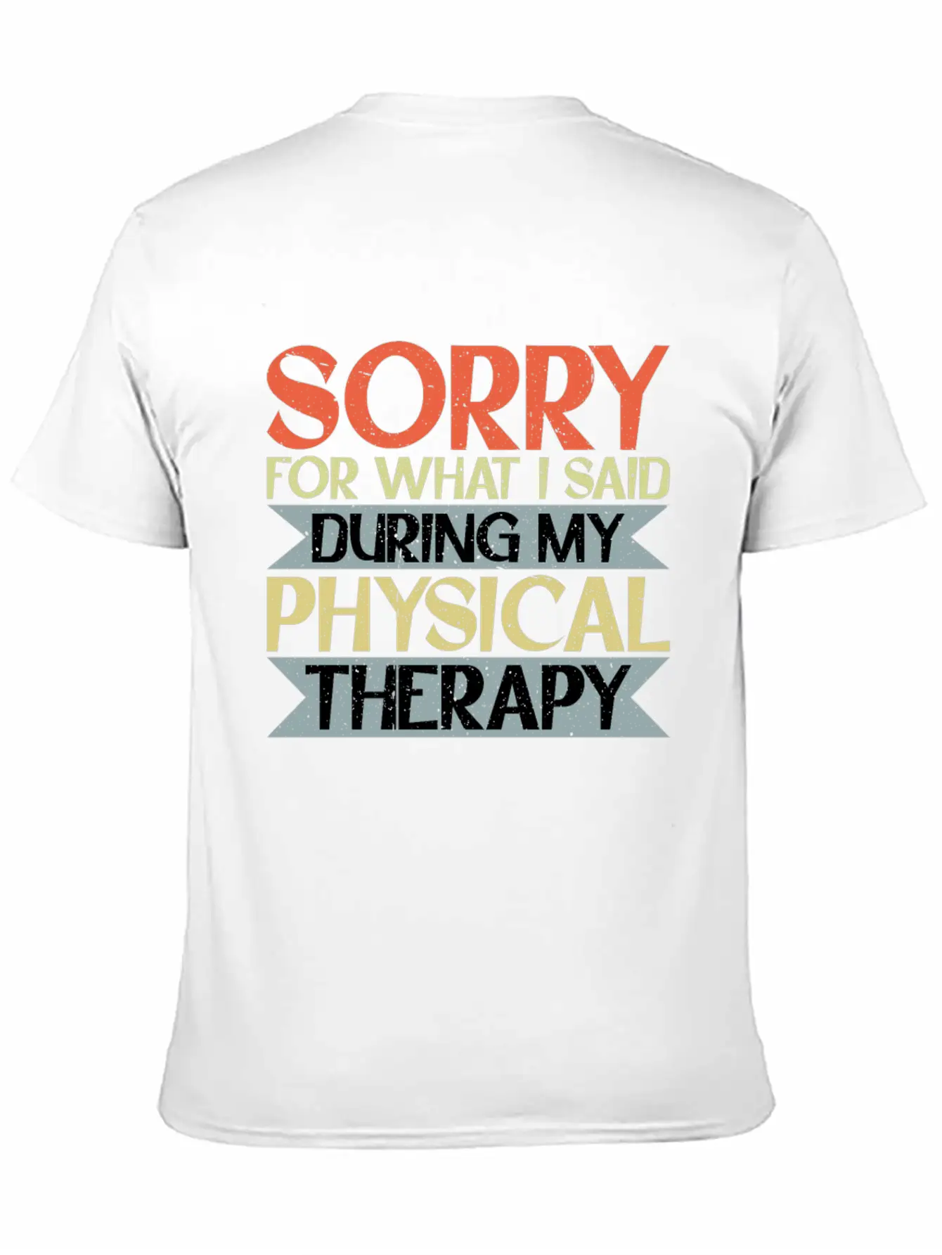 Sorry For What I Said During My Physical Therapy16 Lightweight Cotton T-Shirt – Daily Comfort Graphic Shirt