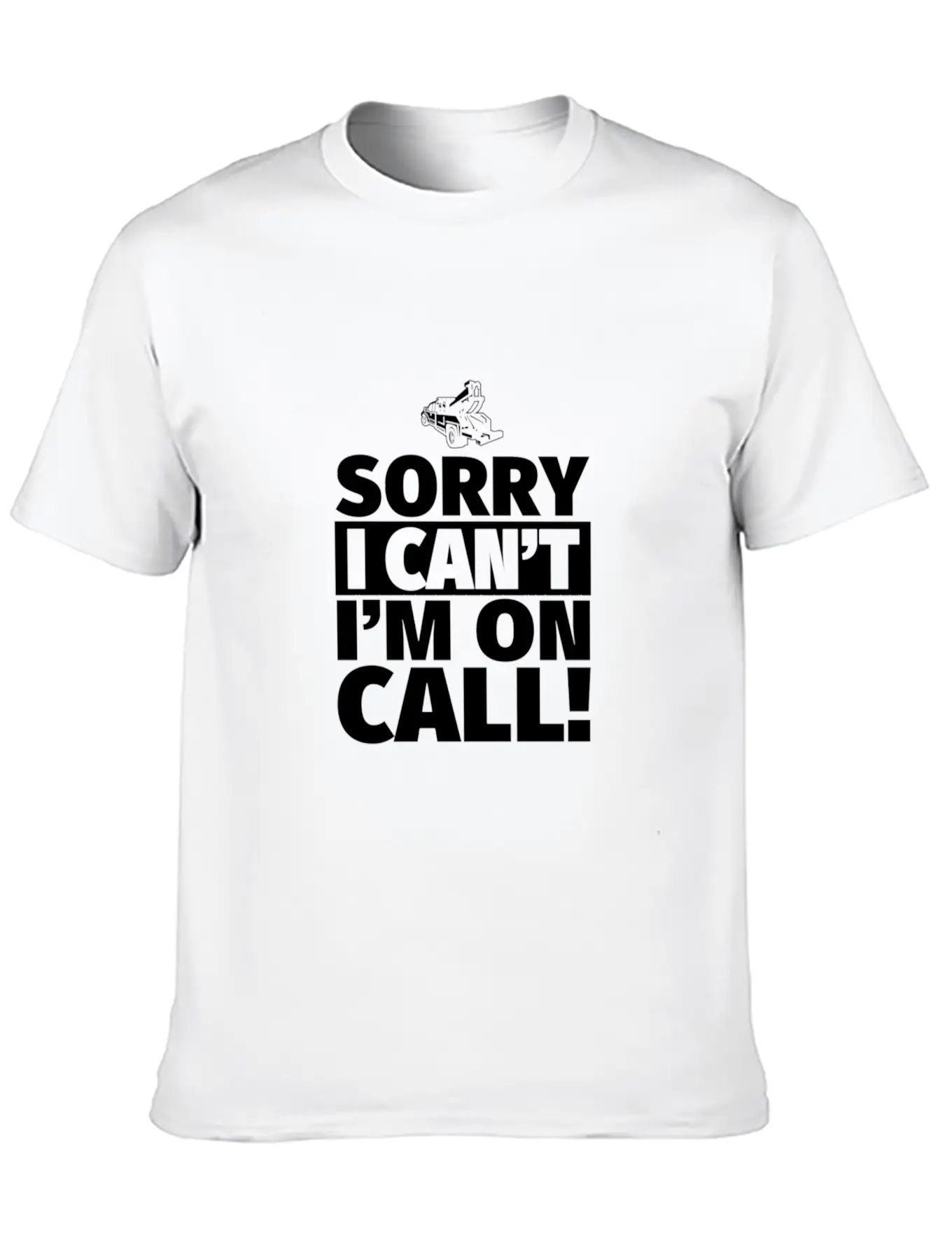 Sorry I Can'T I'M On Call - On Call Tow Truck Driv Basic Graphic T-Shirt – Daily Comfort In Soft Cotton