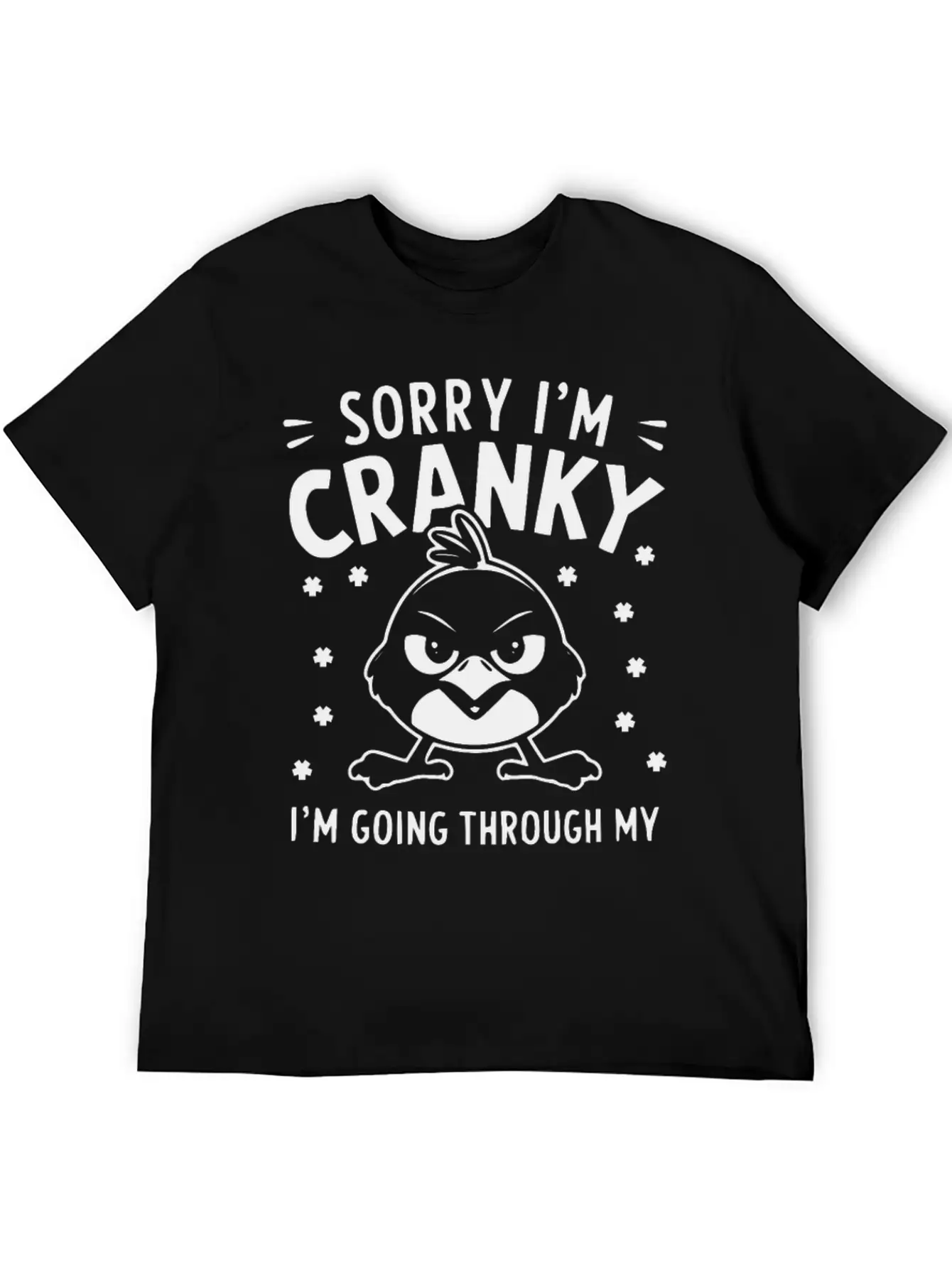 Sorry I'm Cranky I'm Going Through My Terrible 60 Classic Fit Graphic Tee For Daily Comfort – Unisex Cotton Shirt