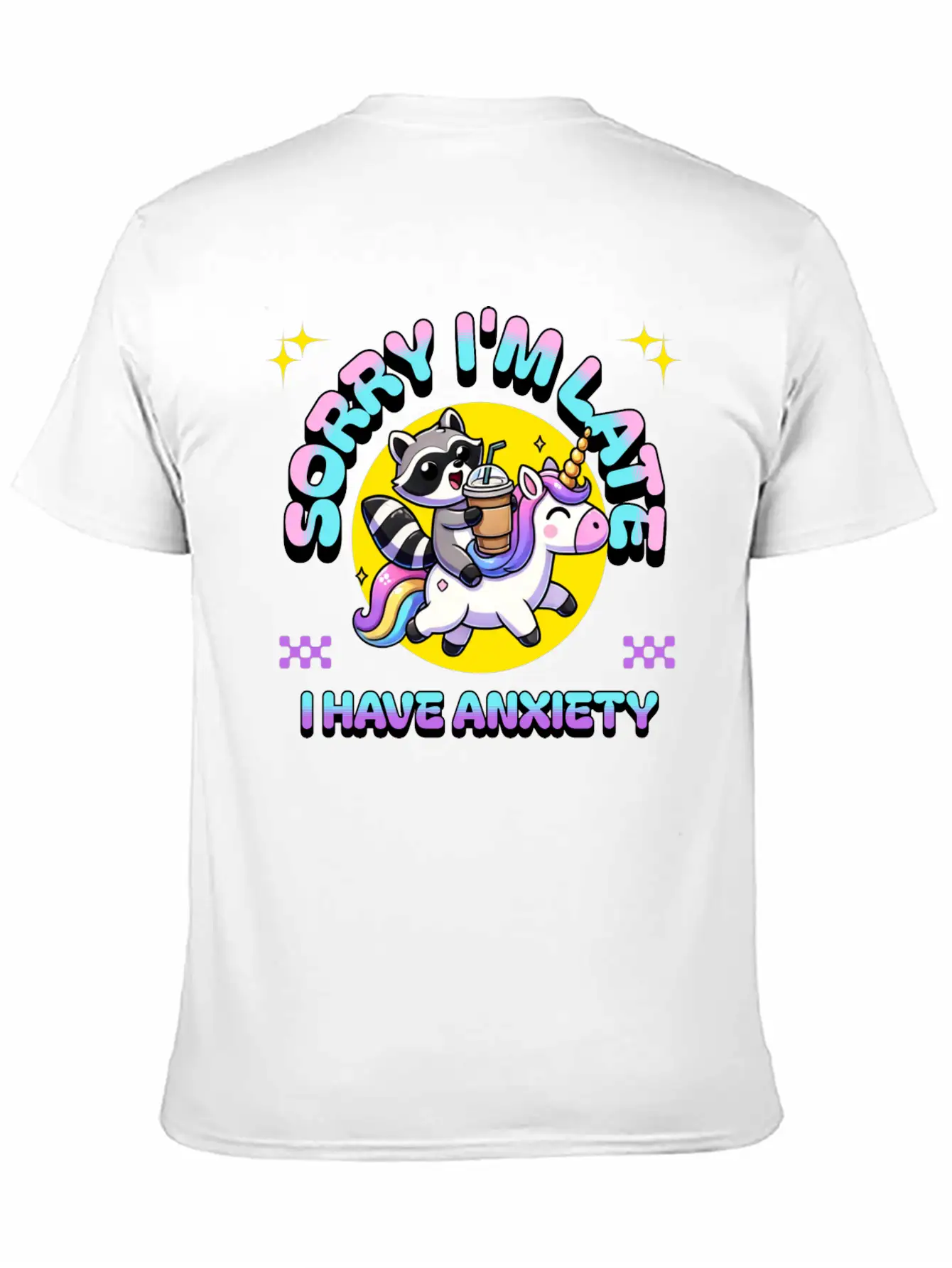 Sorry I'm Late I Have Anxiety Lightweight Cotton T-Shirt – Daily Comfort Graphic Shirt