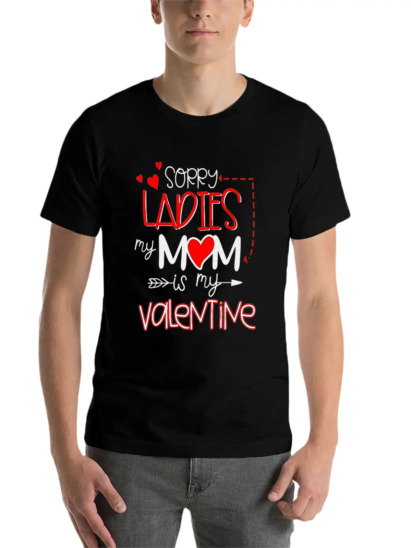 Sorry Ladies My Mom Is My Valentine Stylish Everyday T-Shirt – Unisex Basic Cotton Tee