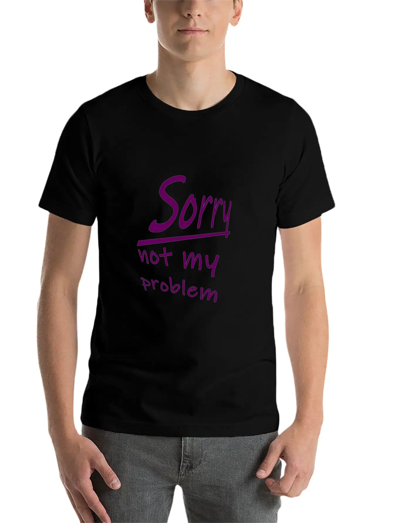 Sorry Shirt - Not My Problem Modern Fit Casual T-Shirt ��� Clean And Versatile Design